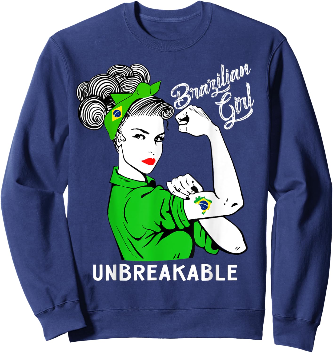 Brazilian Girl Unbreakable Heritage Brazil Flag Gift Sweatshirt - Sweatshirt | Navy
