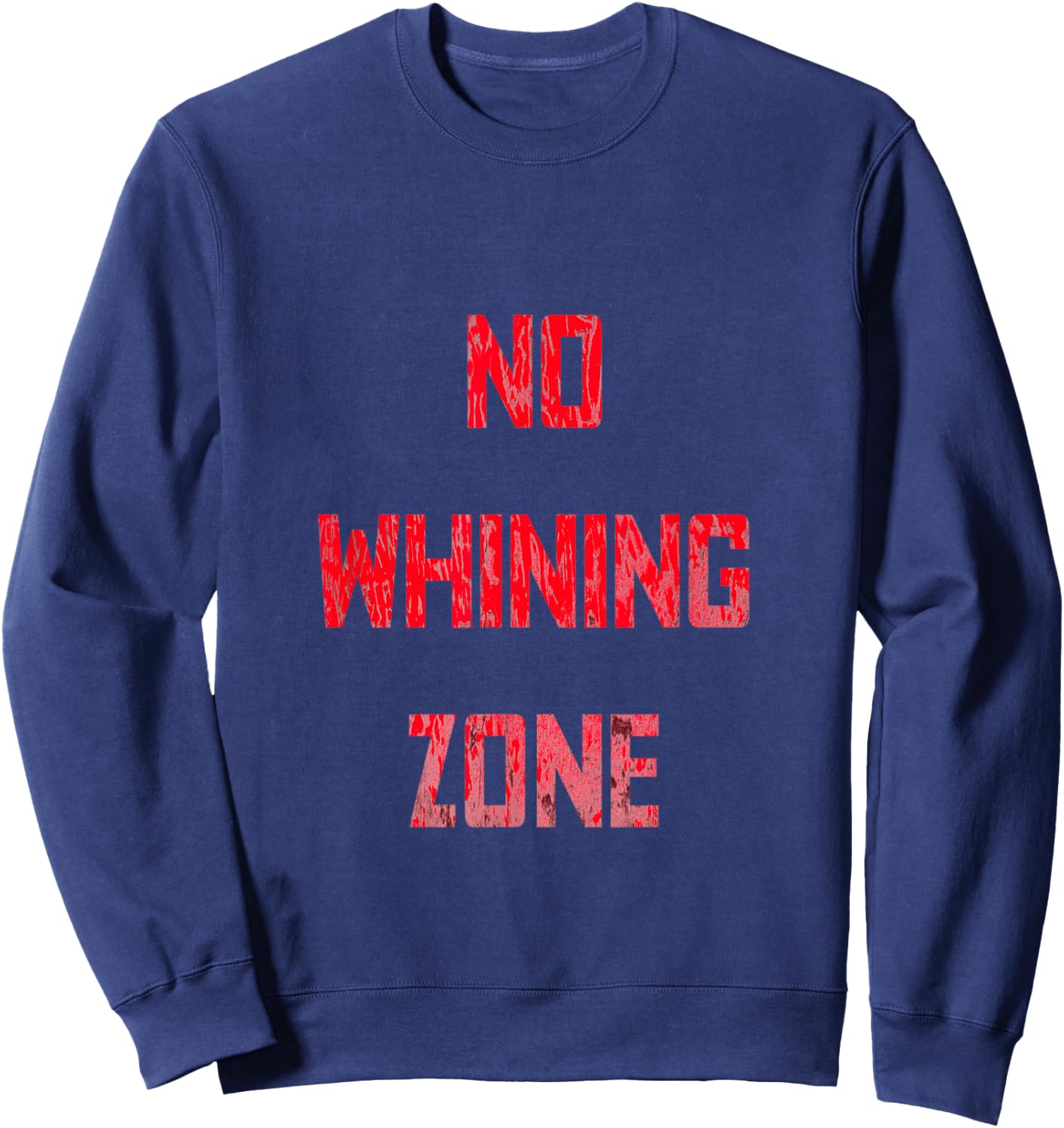 No Whining Zone Funny Fitness Inspiration Sweatshirt - Sweatshirt | Navy