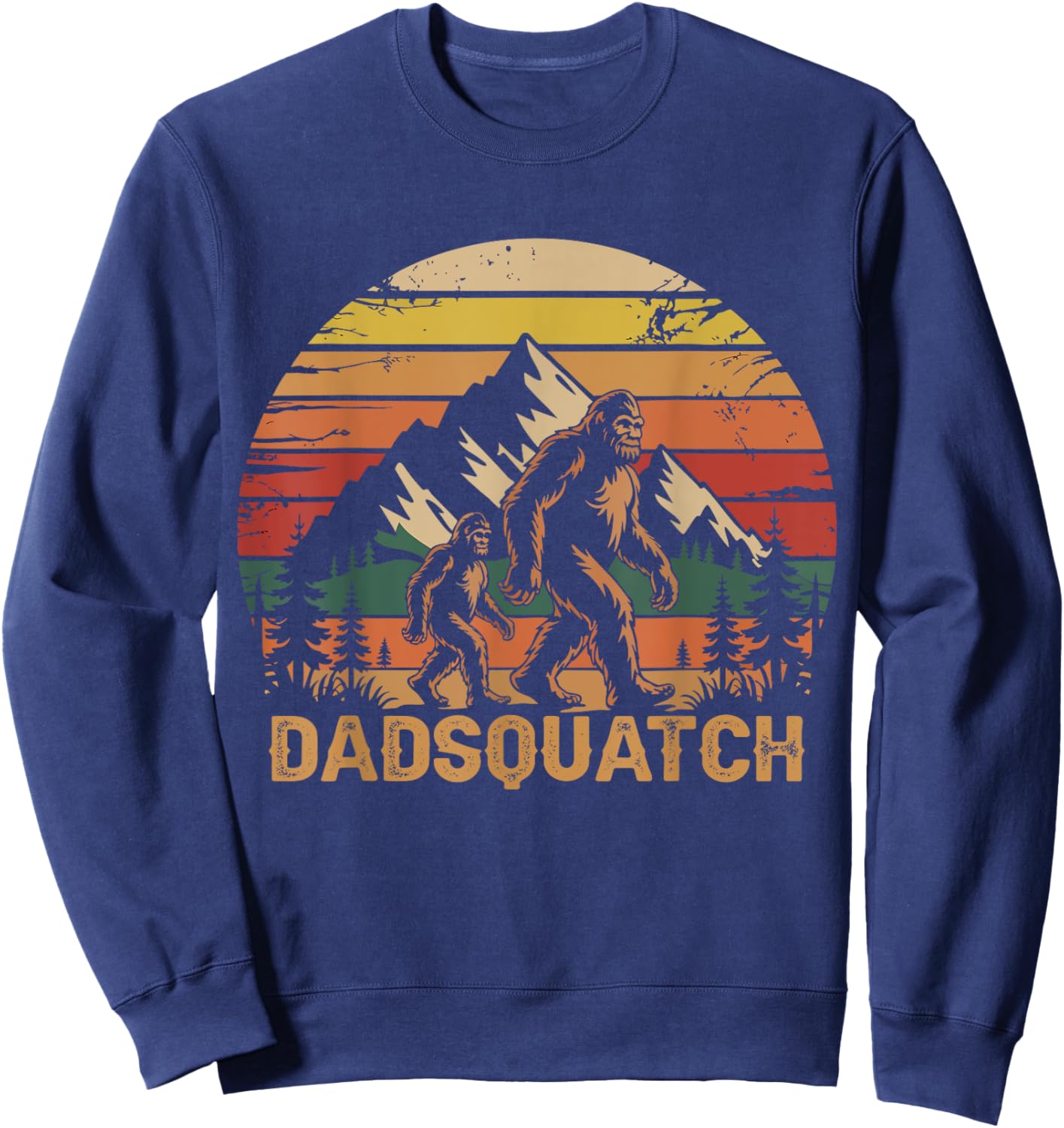 Dad Squatch Funny Bigfoot Fathers Day Sasquatch Sweatshirt - Sweatshirt | Navy