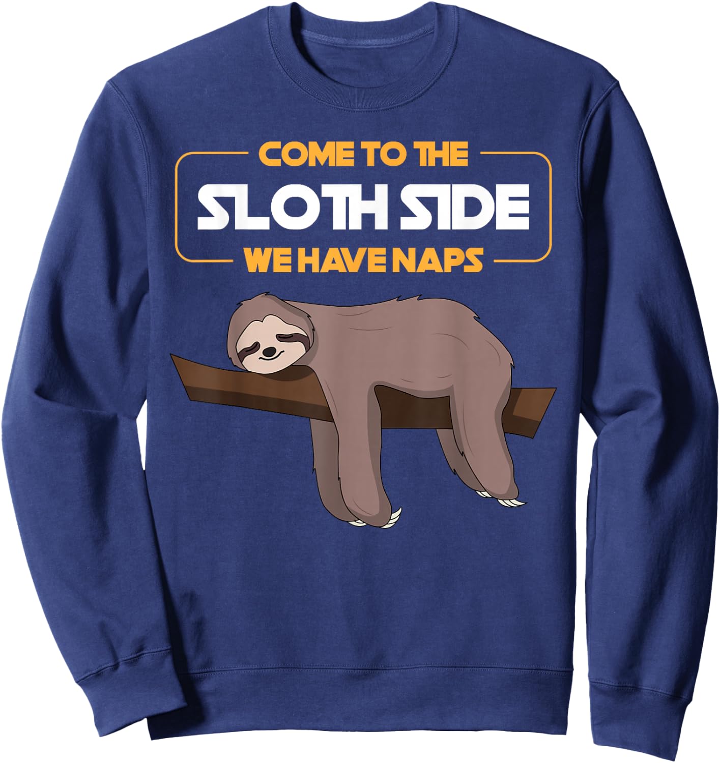Come to The Sloth Side - Funny Sloth Pun Sweatshirt - Sweatshirt | Navy
