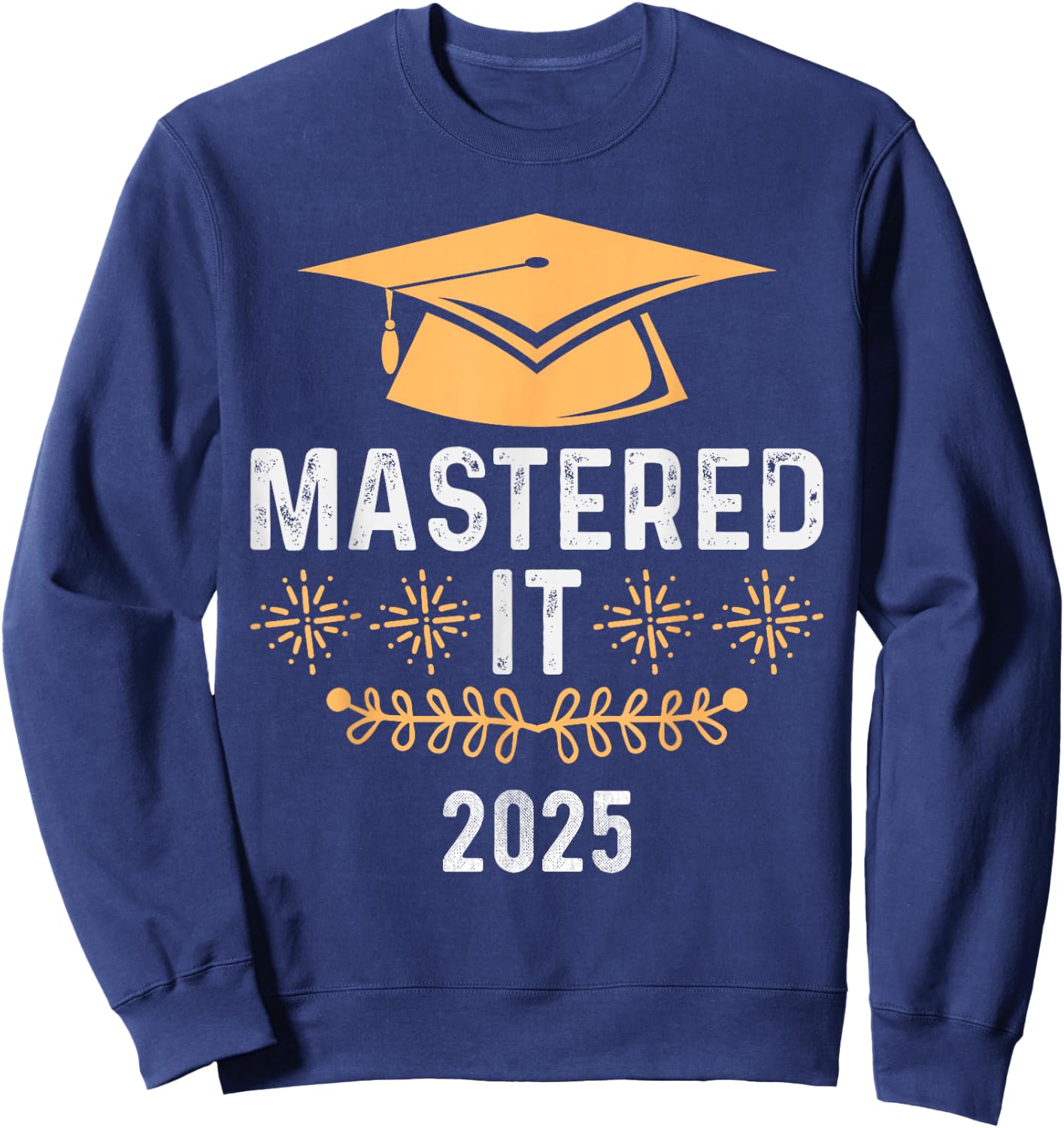Mastered It 2025 Masters Degree Graduation Graduate Mba Sweatshirt - Sweatshirt | Navy