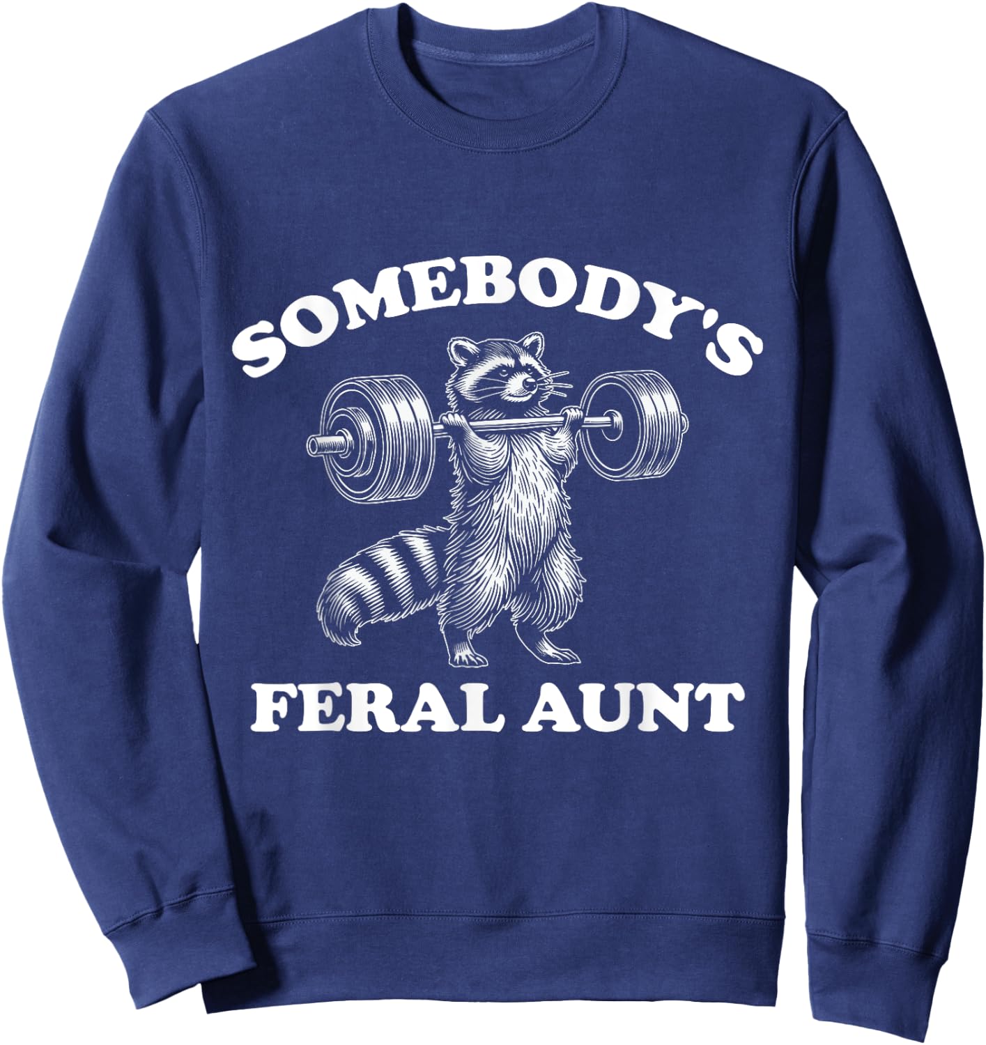 Somebody's Feral Aunt Sweatshirt - Sweatshirt | Navy