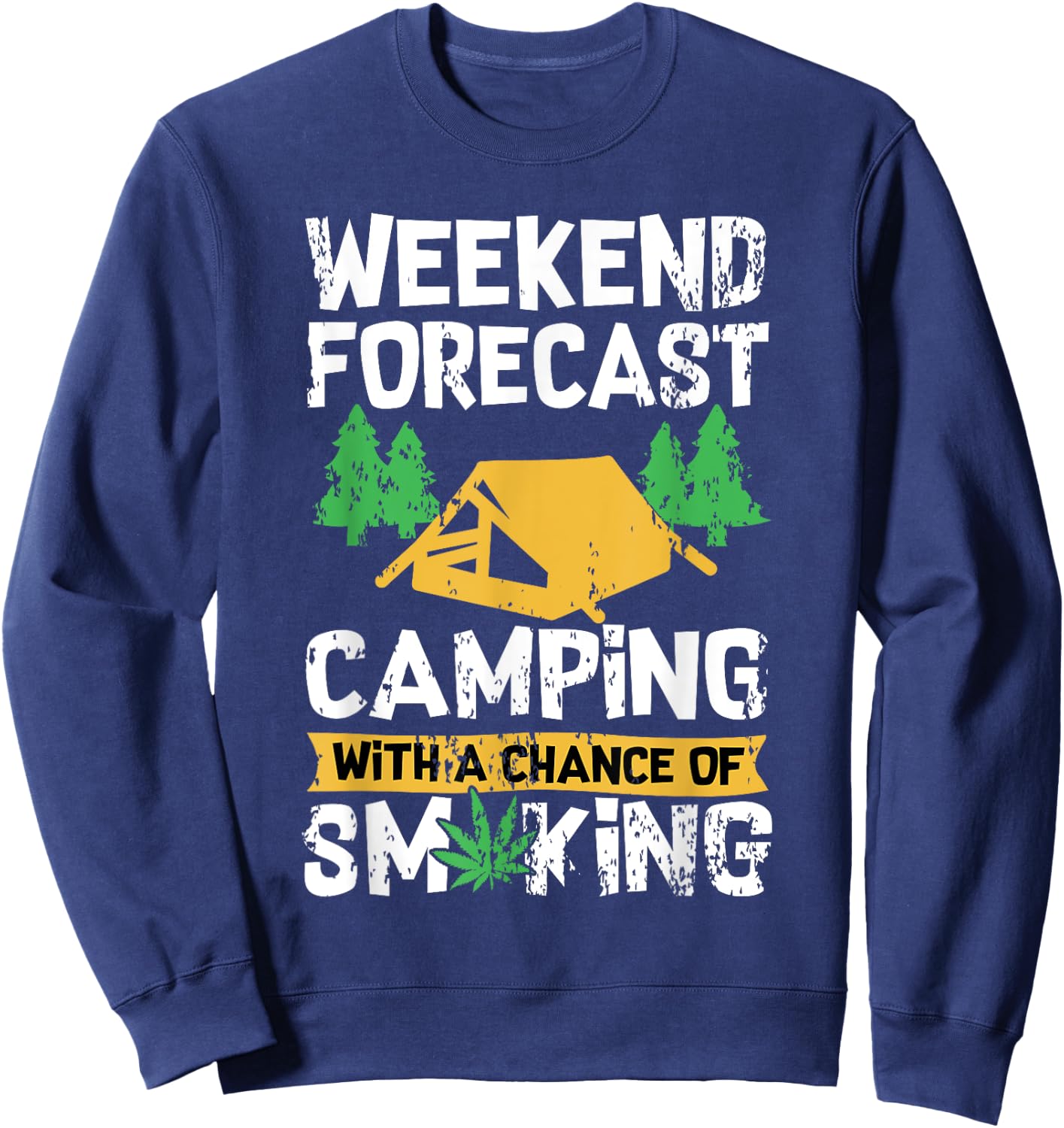 Distressed Weed Gift | Stoner Marijuana Happy Camper Sweatshirt - Sweatshirt | Navy
