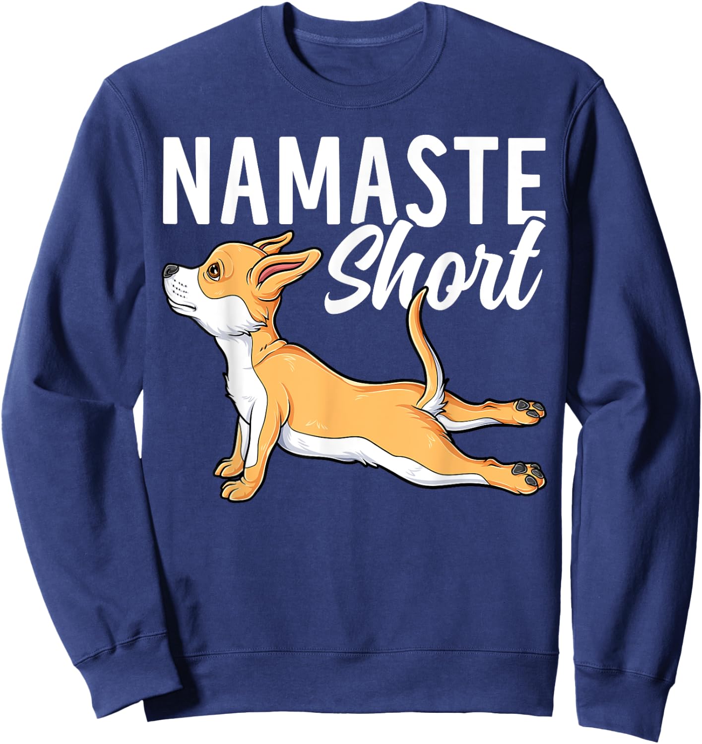 Namaste Short Funny Chihuahua Dog Lover Yoga Pose Sweatshirt - Sweatshirt | Navy