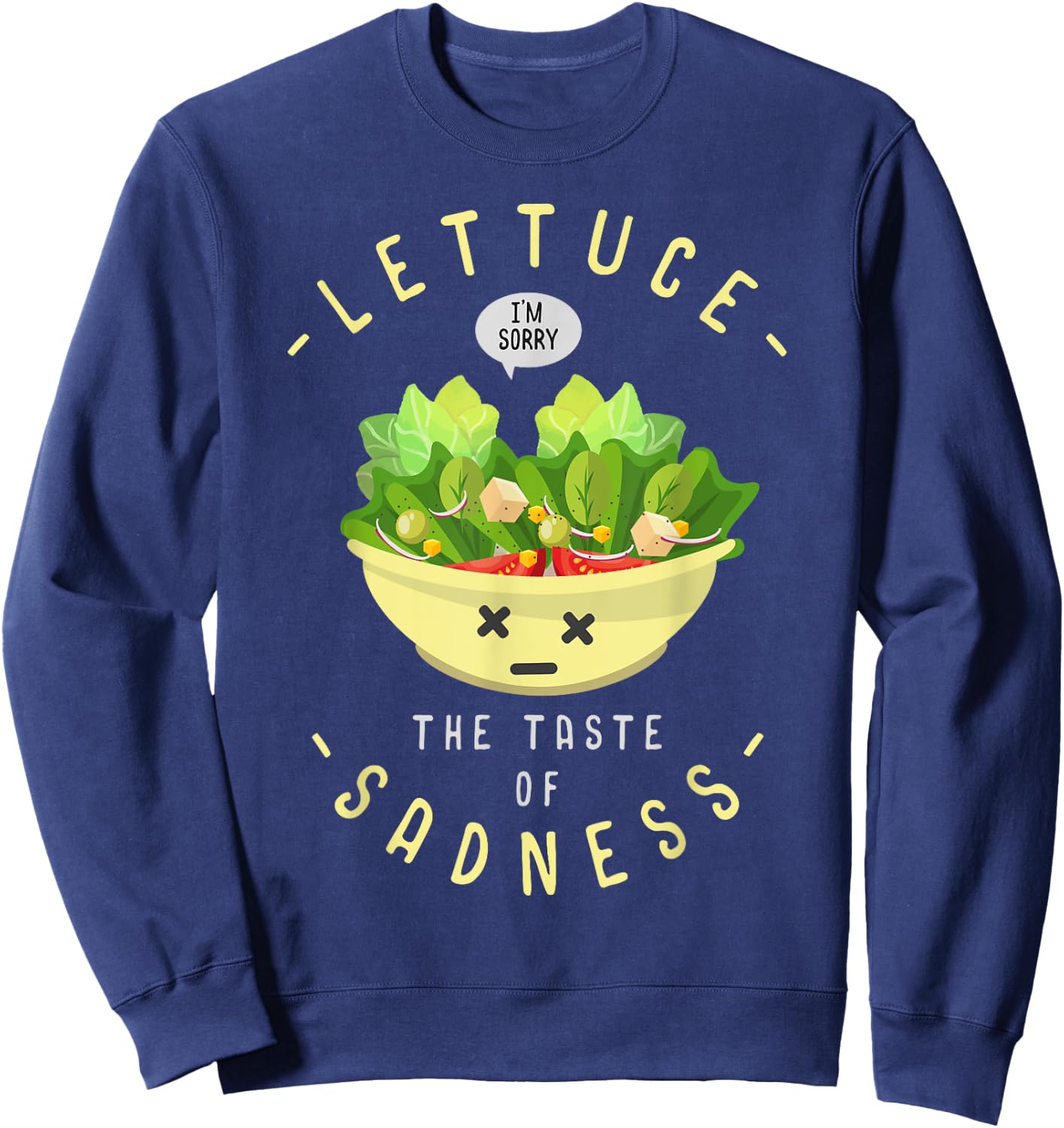 Salad The Taste of Sadness Design Funny Diet Sweatshirt - Sweatshirt | Navy