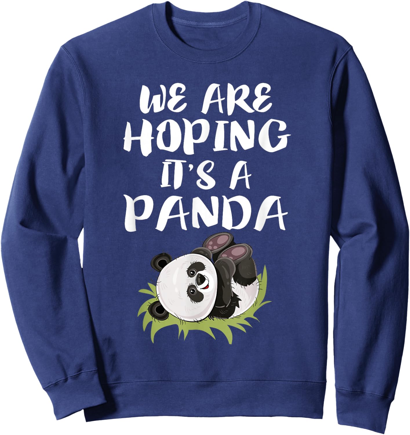 We Are Hoping It's A Panda Funny Mom Pregnant Gift Sweatshirt - Sweatshirt | Navy