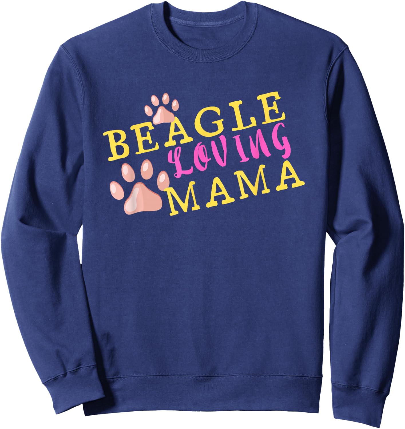 Beagle Loving Mama - Dog Paw Print Mom Sweatshirt - Sweatshirt | Navy