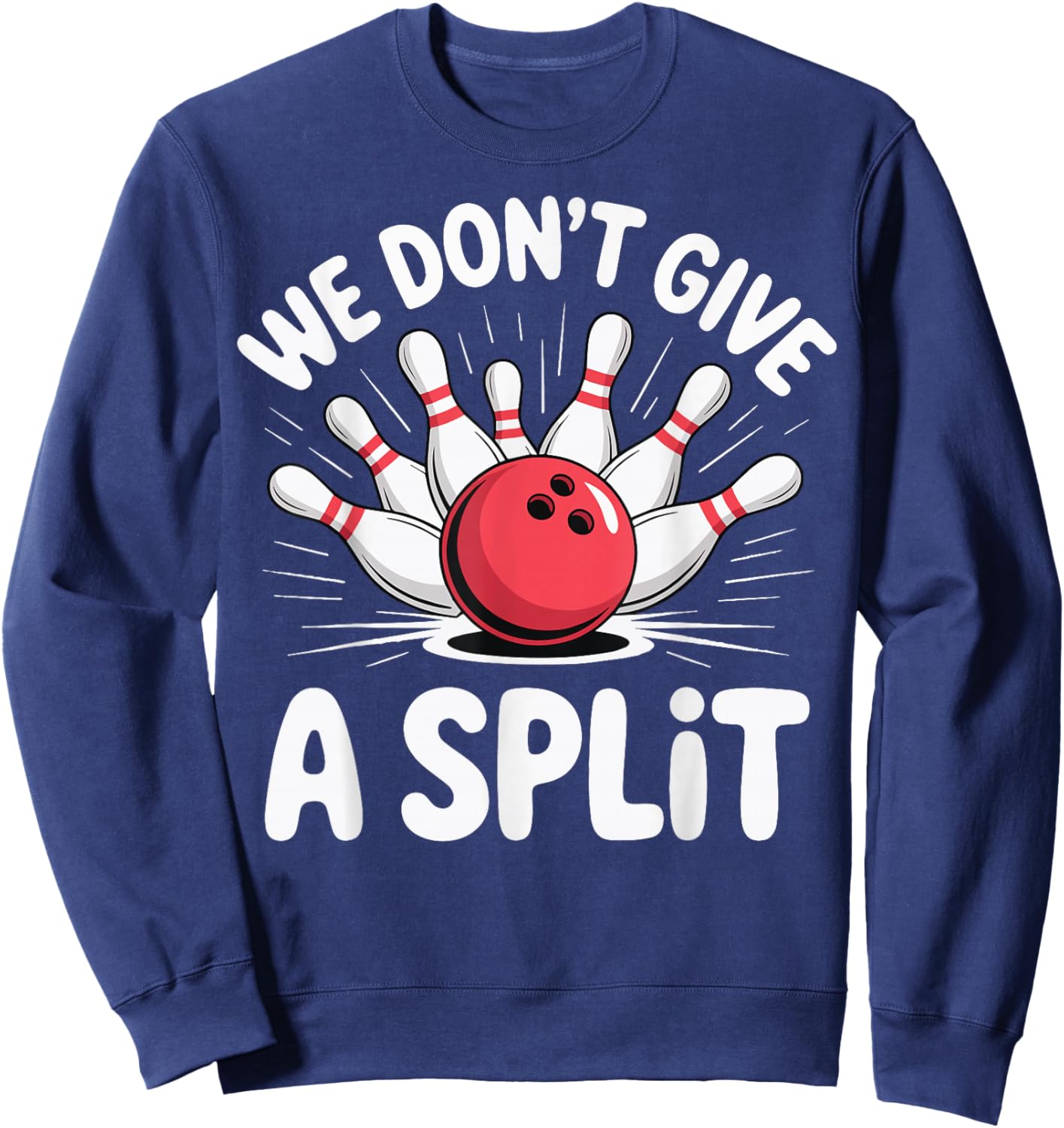 We Don't Give A Split Sweatshirt - Sweatshirt | Navy