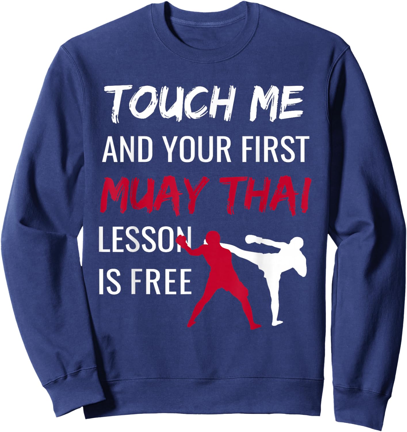 Funny Muay Thai Martial Arts Combat Sports Self Defense Sweatshirt - Sweatshirt | Navy