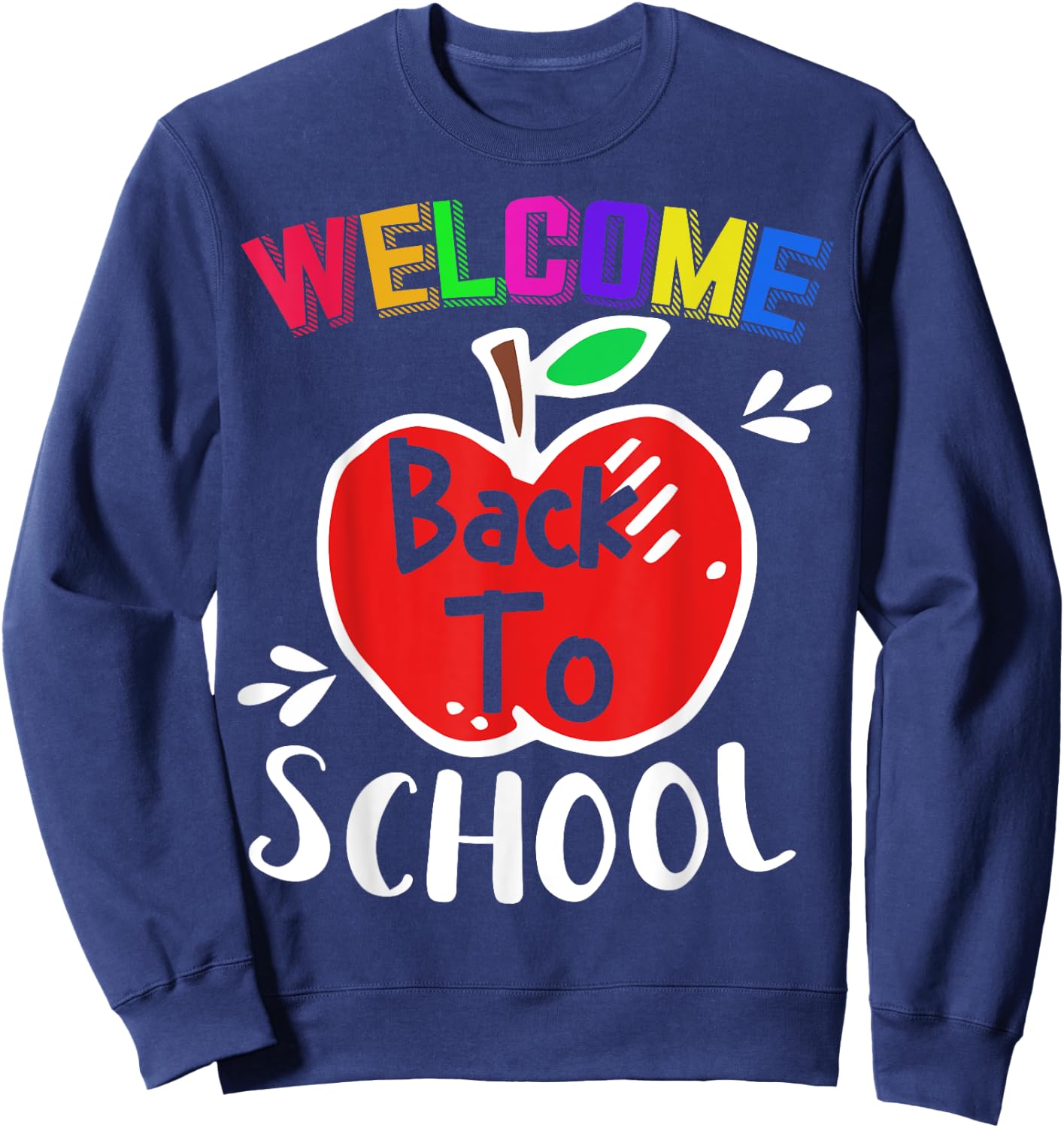 Welcome Back To School Shirt Funny Teachers Students Gift Men Women Girls Kids Sweatshirt - Sweatshirt | Navy