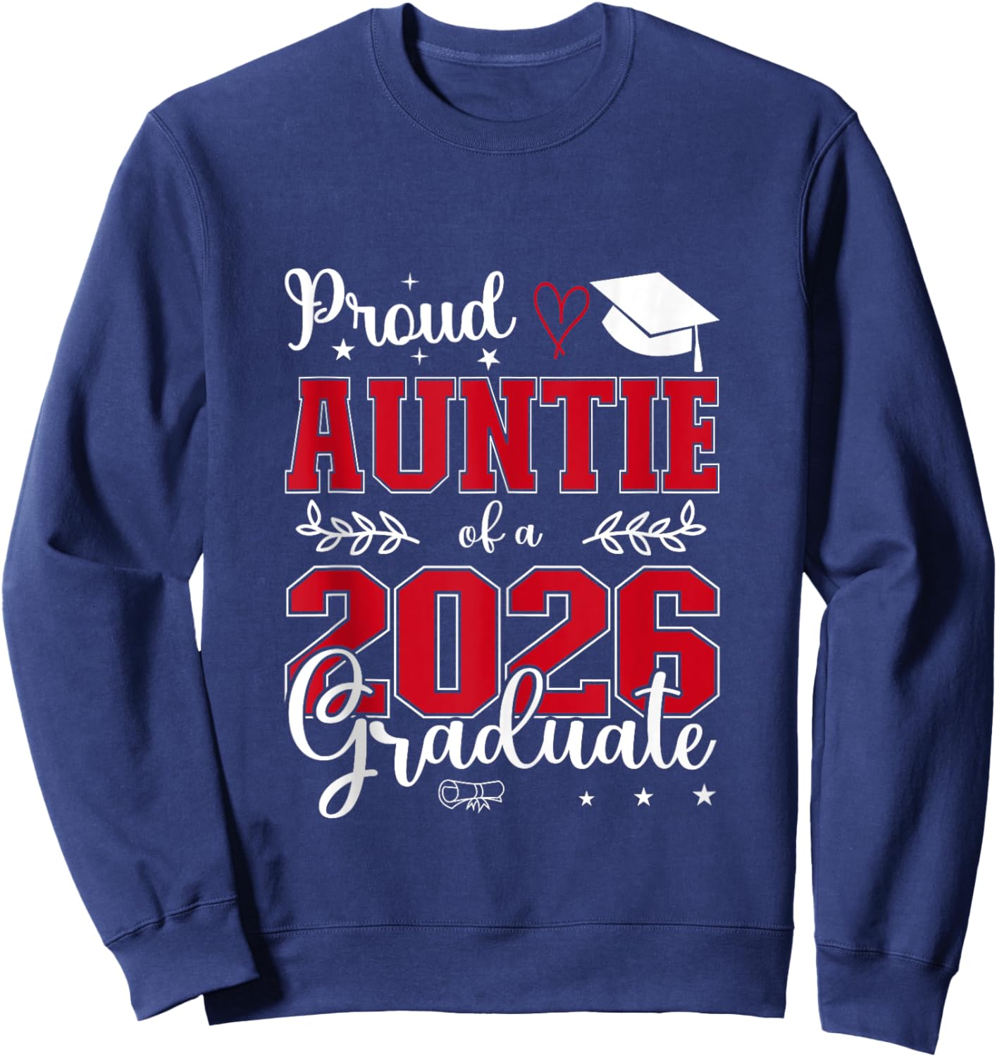 Proud Auntie of a class of 2026 graduate for graduation Sweatshirt - Sweatshirt | Navy
