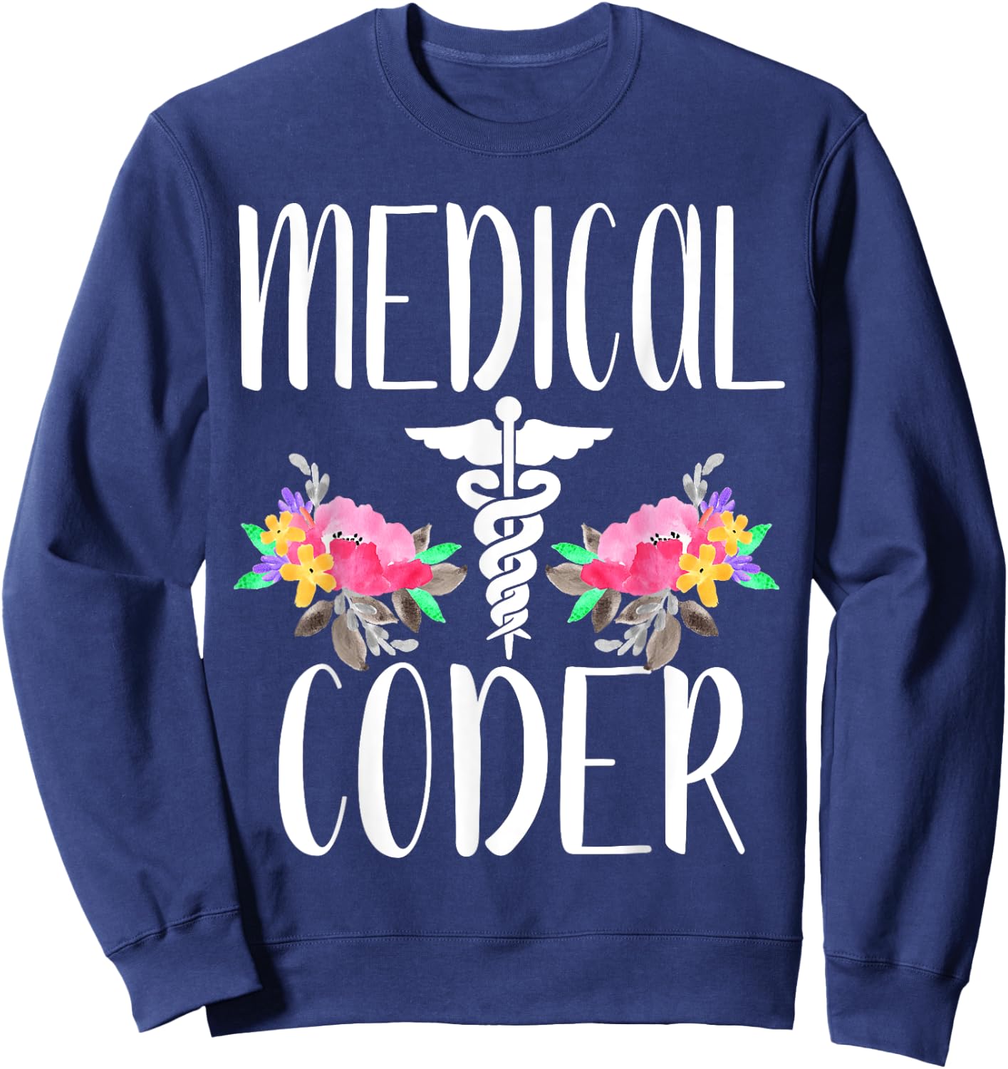 Medical Coder Gift shirt Cute medical coding Sweatshirt - Sweatshirt | Navy