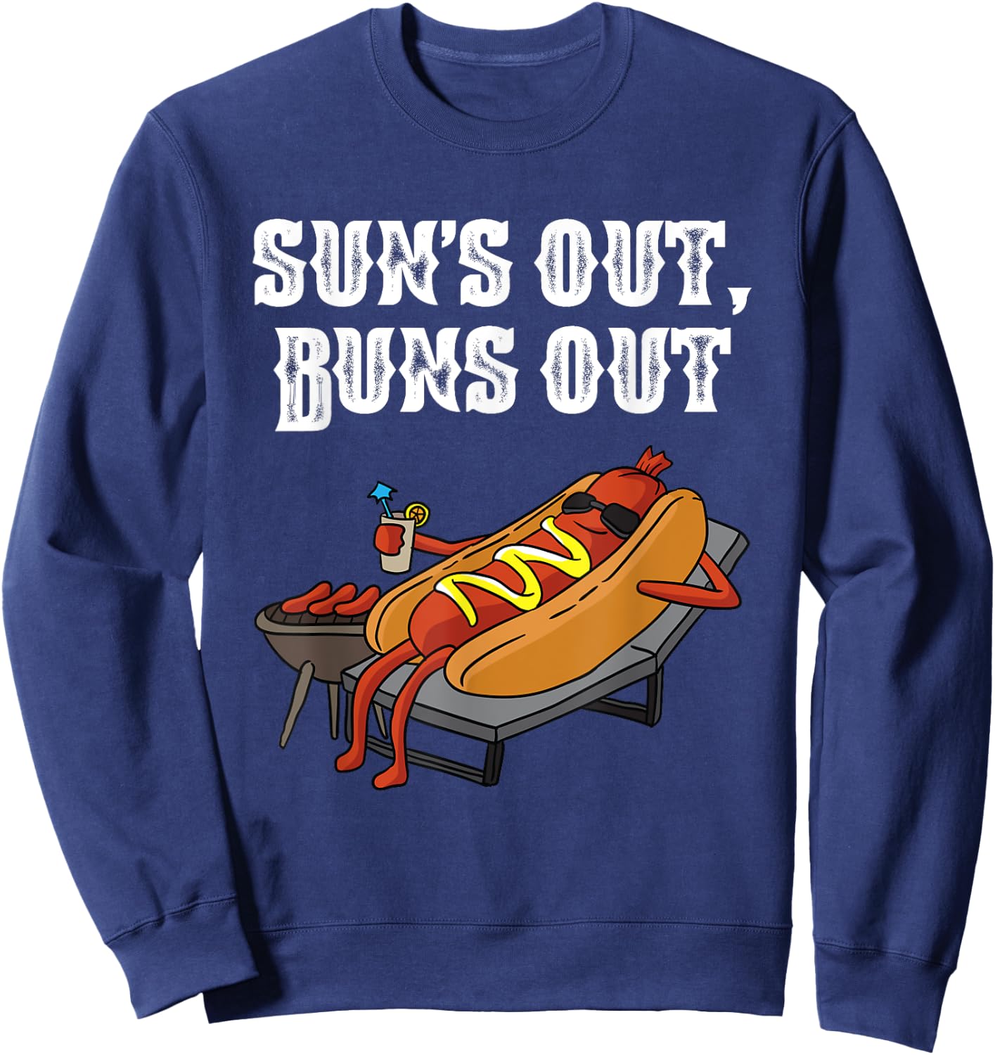 Suns Out Hot Dog Buns Out Funny Sausage BBQ Food Lover Gift Sweatshirt - Sweatshirt | Navy