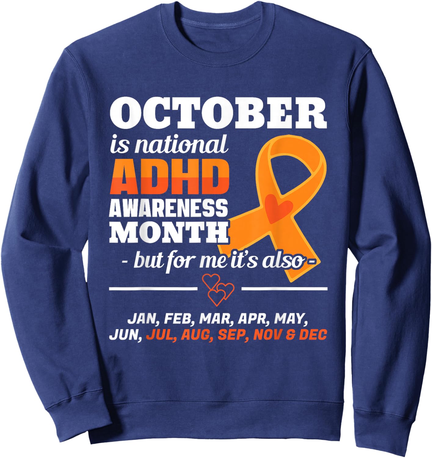 October Is ADHD Awareness Month National Orange Ribbon Gift Sweatshirt - Sweatshirt | Navy