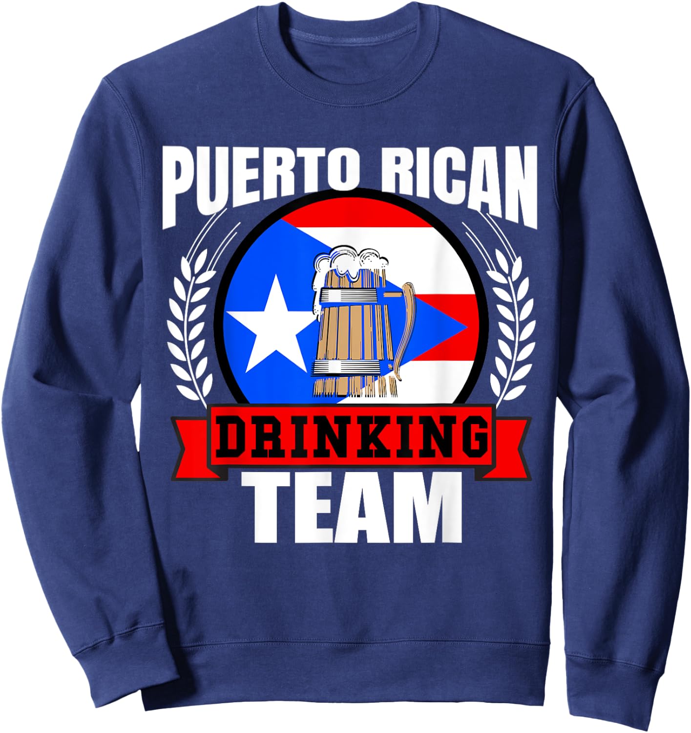 Puerto Rican Drinking Team Puerto Rico Flag Beer Party Gift Sweatshirt - Sweatshirt | Navy