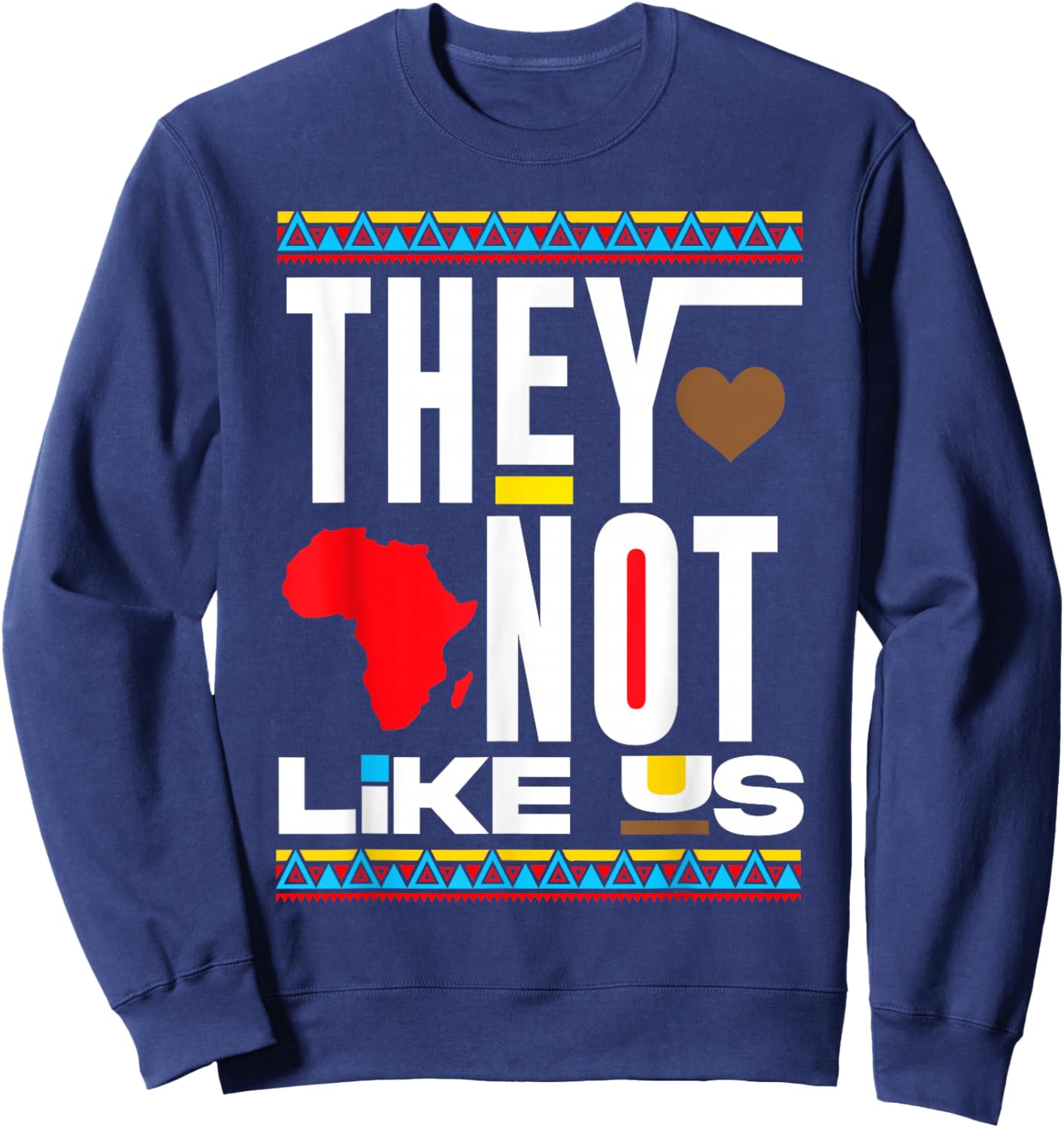 They Don't Like Us Juneteenth 1865 Pride Afro Men Women Sweatshirt - Sweatshirt | Navy