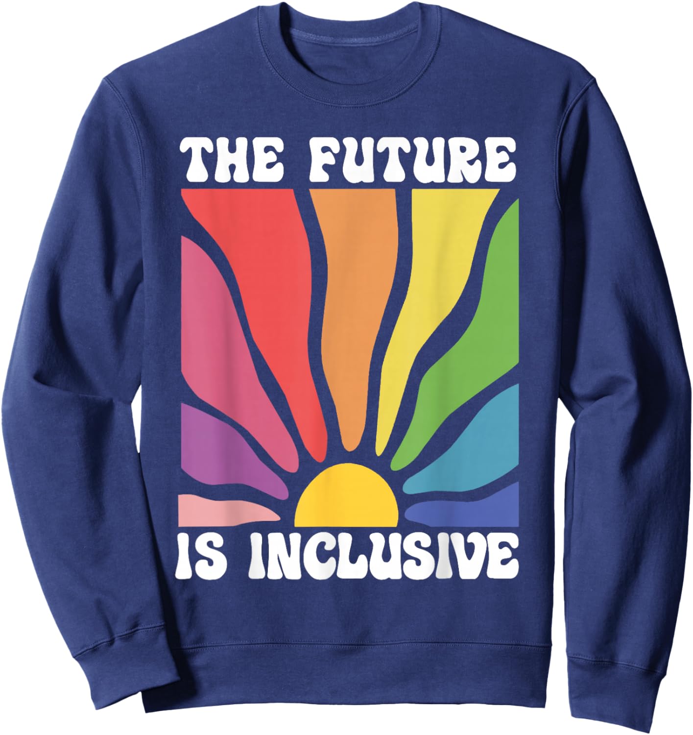 The Future Is Inclusive LGBTQ Rainbow Pride Sweatshirt - Sweatshirt | Navy