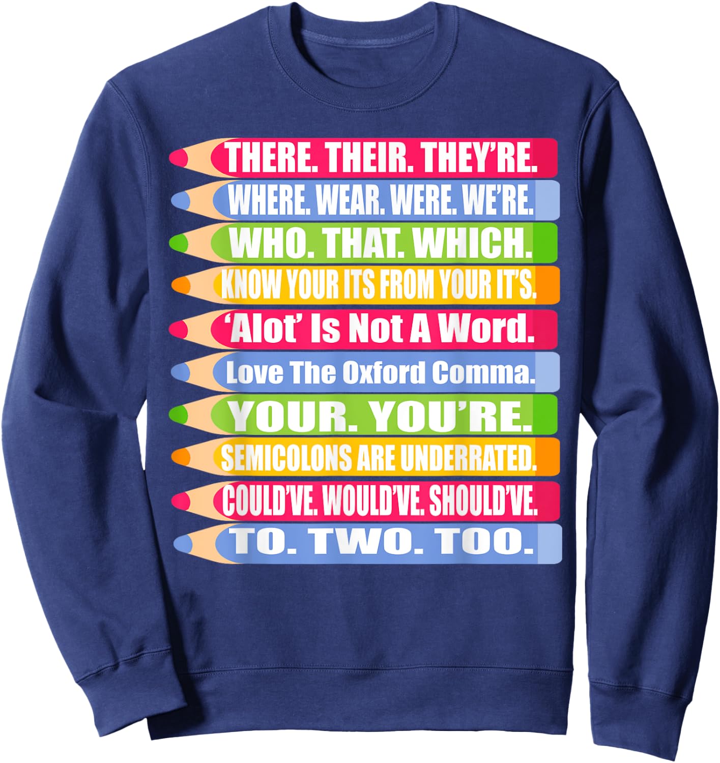 Fun Spelling and Grammar Shirt There Their Were We're To Too Sweatshirt - Sweatshirt | Navy