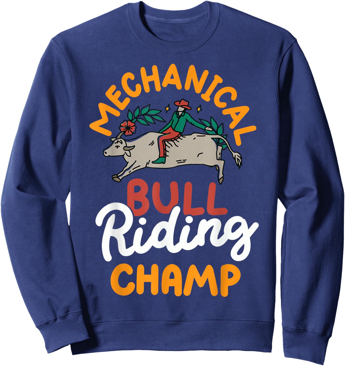 Mechanical Bull Riding Champ Sweatshirt - Sweatshirt | Navy