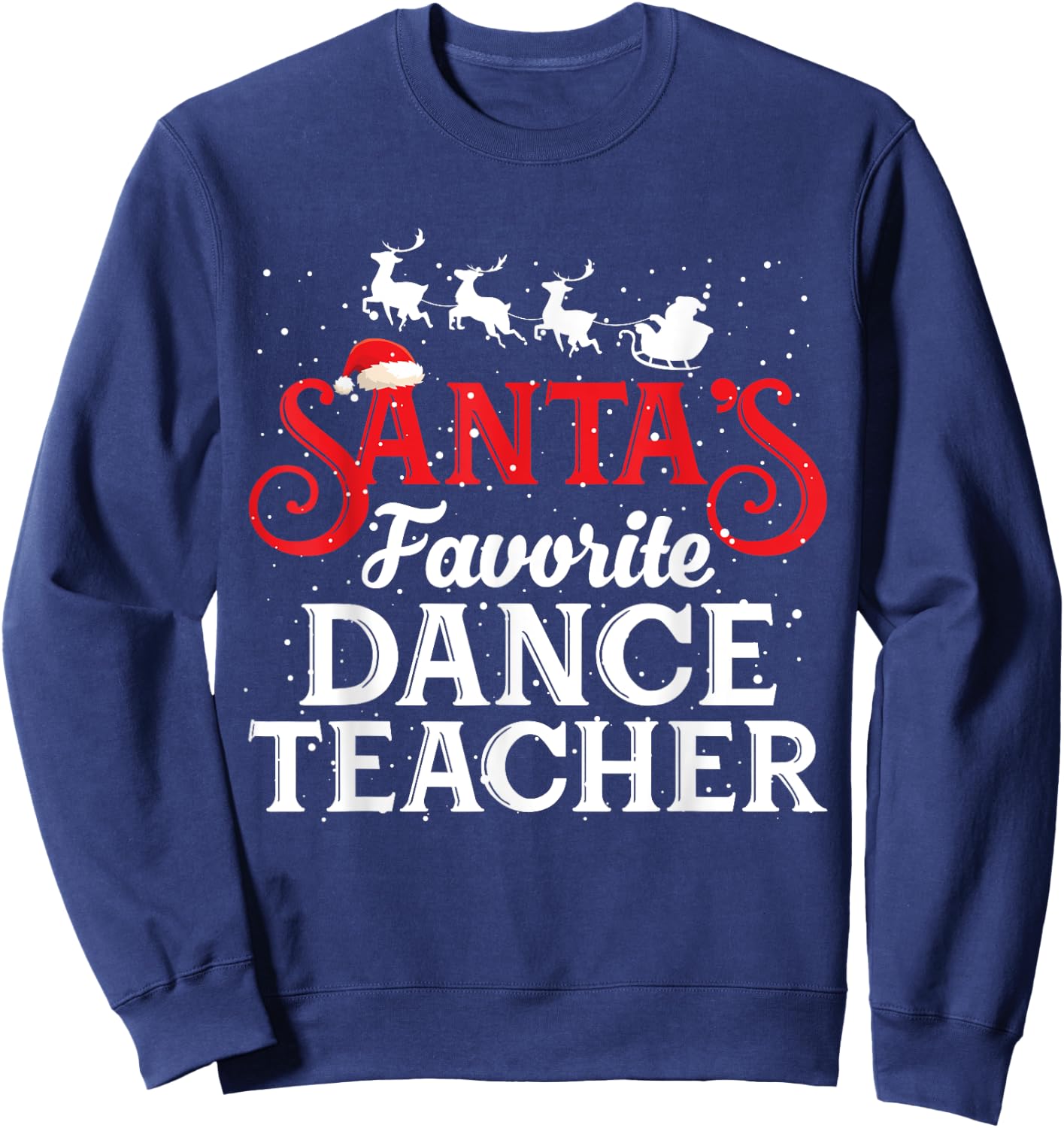 Santa's Favorite Dance Teacher Funny Christmas Gifts Men Women Sweatshirt - Sweatshirt | Navy