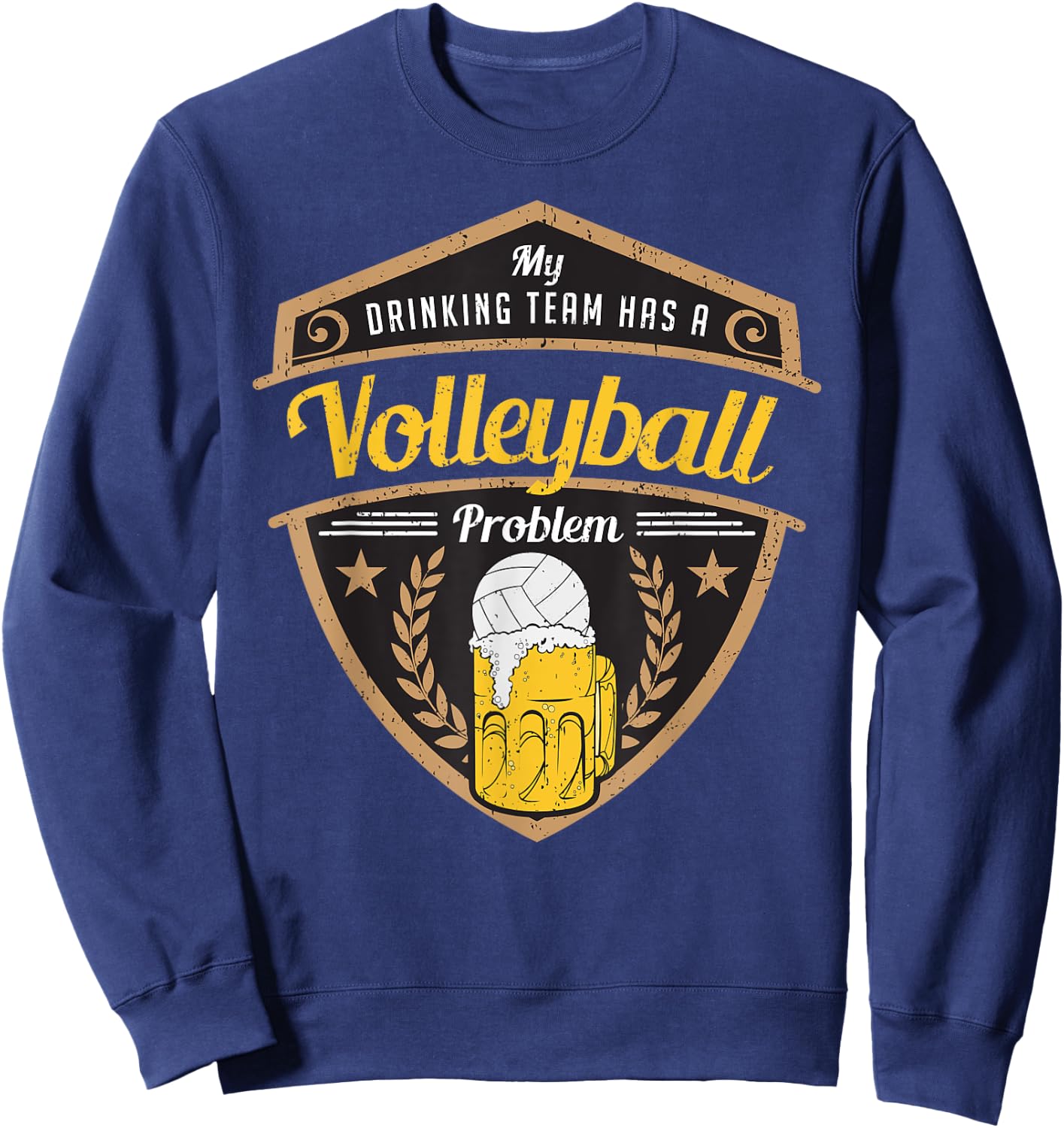 My Drinking Team has a Volleyball Problem Sweatshirt - Sweatshirt | Navy