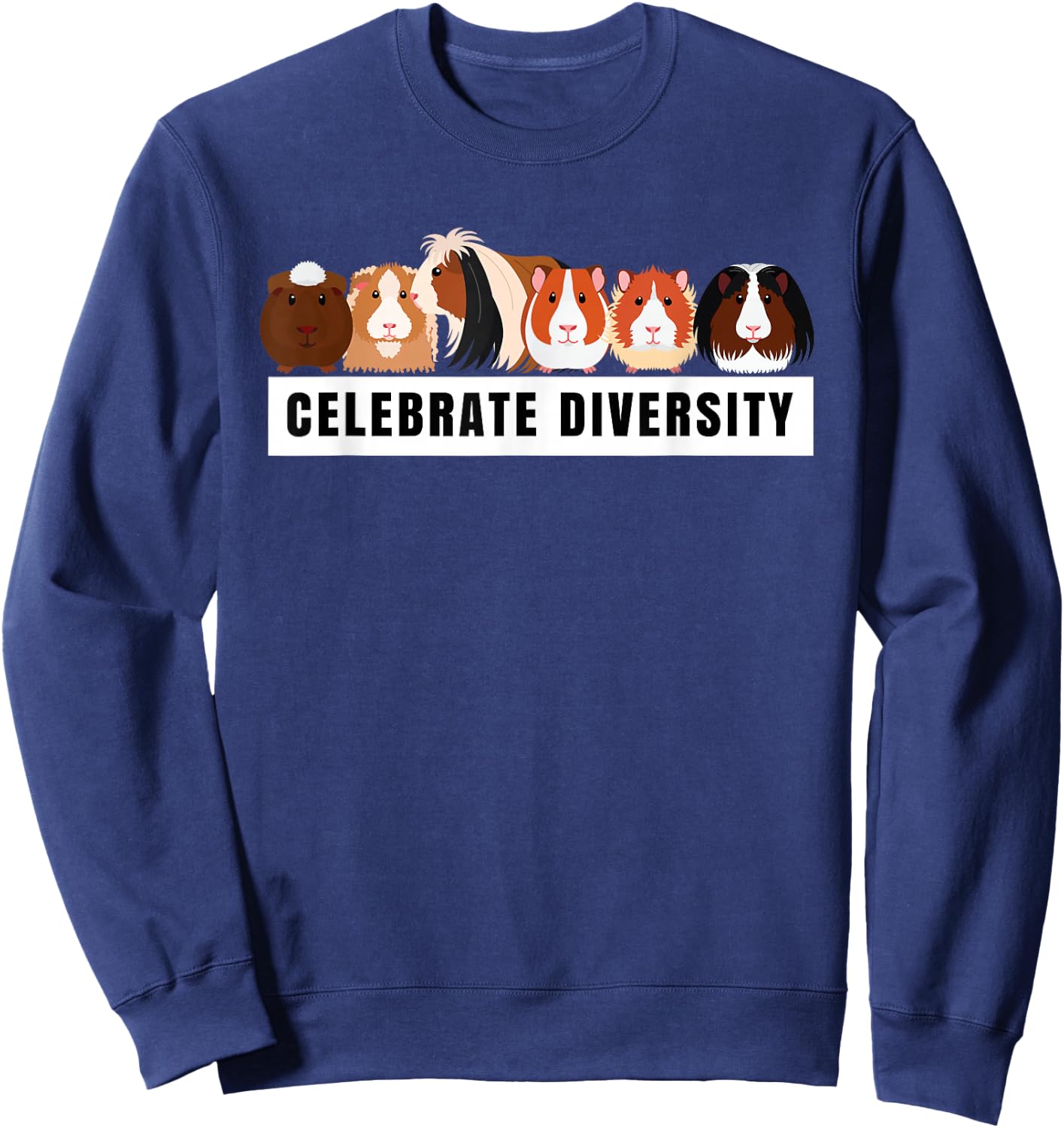 Celebrate Diversity Breed Cute Pet Animal Fun Pet Guinea Pig Sweatshirt - Sweatshirt | Navy