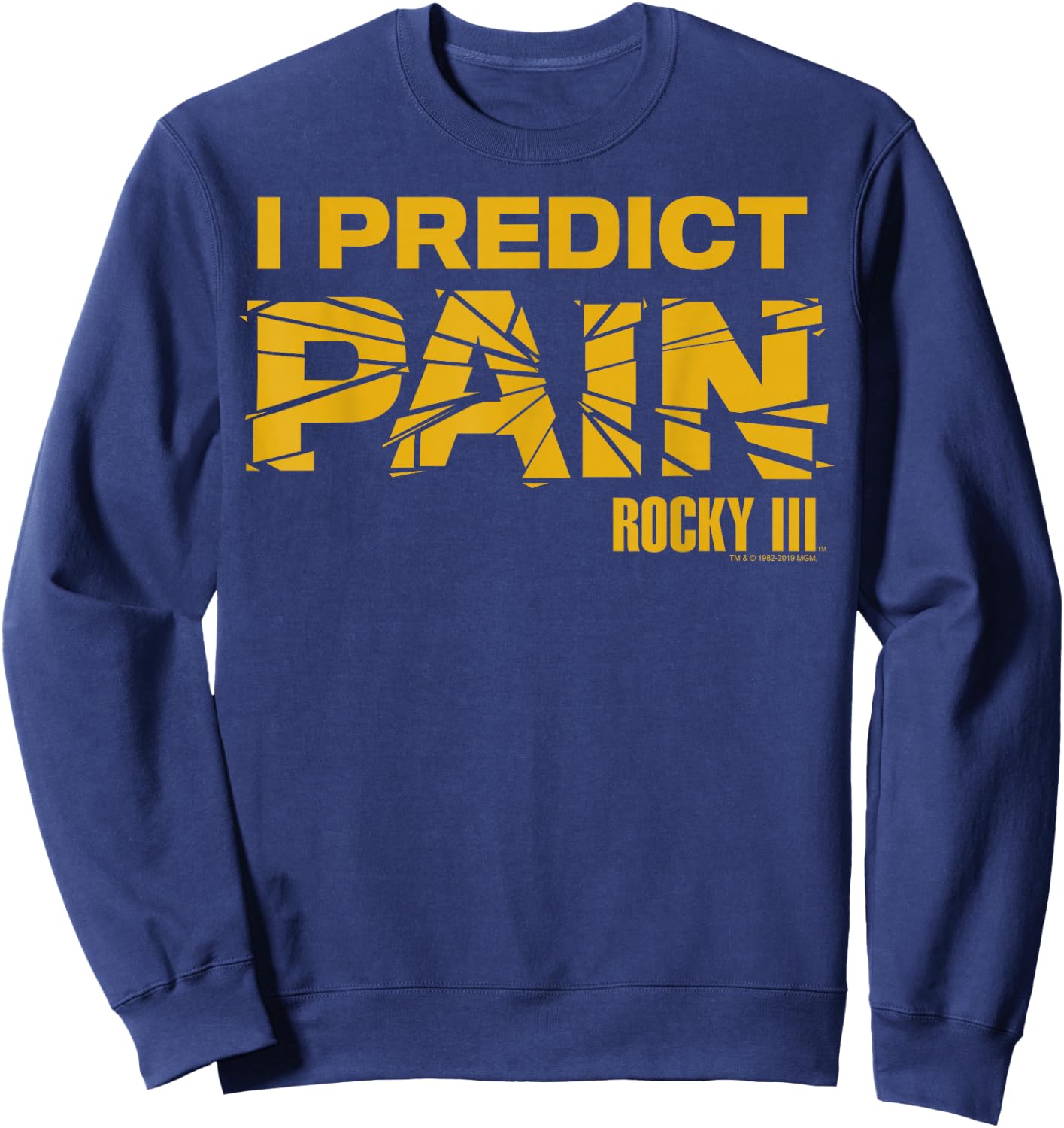Rocky 3 I Predict Pain Yellow Text Shattered Logo Sweatshirt - Sweatshirt | Navy