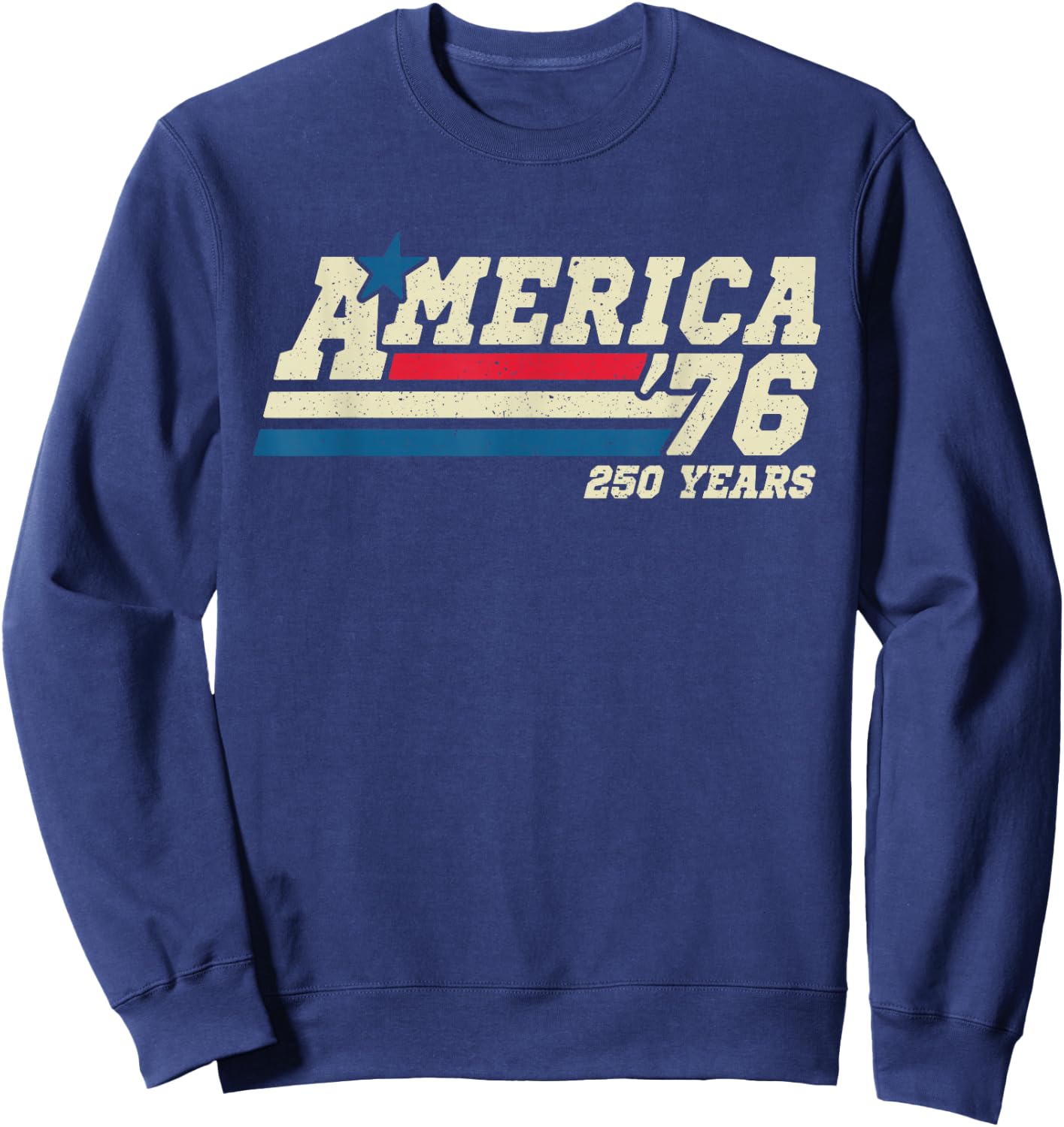 America Retro 250 Years 250th Anniversary USA 1776 2026 Sweatshirt - Sweatshirt | Navy
