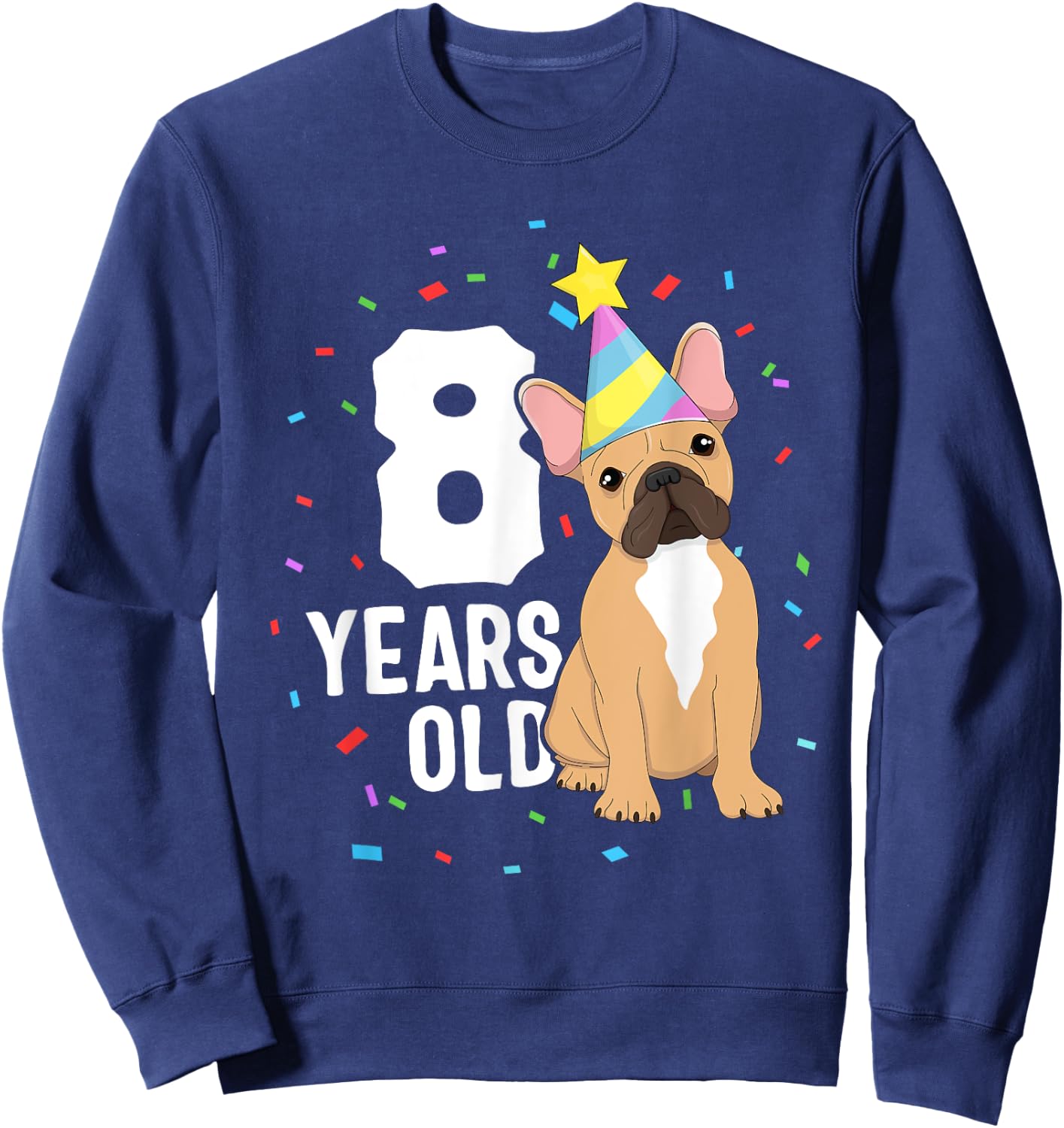 8 Years Old Birthday Outfit French Bulldog Dog Party 8th Women Kids Sweatshirt - Sweatshirt | Navy