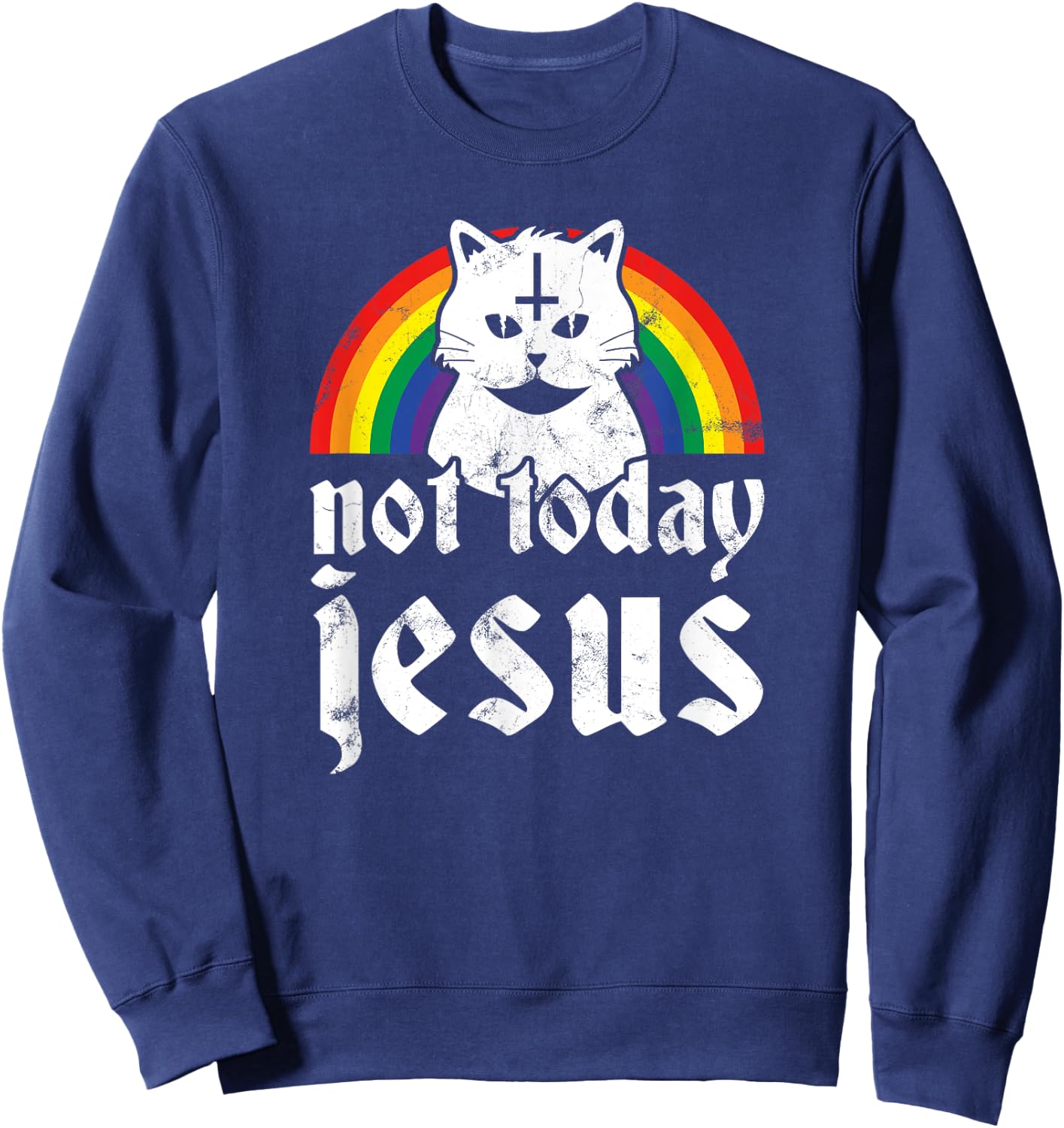 Not Today Jesus Shirt Rainbow Satanic Cat Goth Concert Gift Sweatshirt - Sweatshirt | Navy