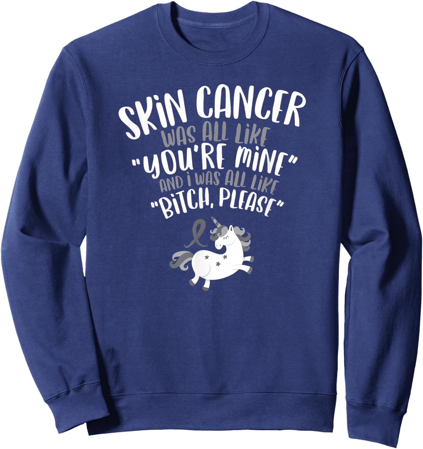 Skin Cancer Fighter Survivor Funny Quote Unicorn Gift Sweatshirt - Sweatshirt | Navy