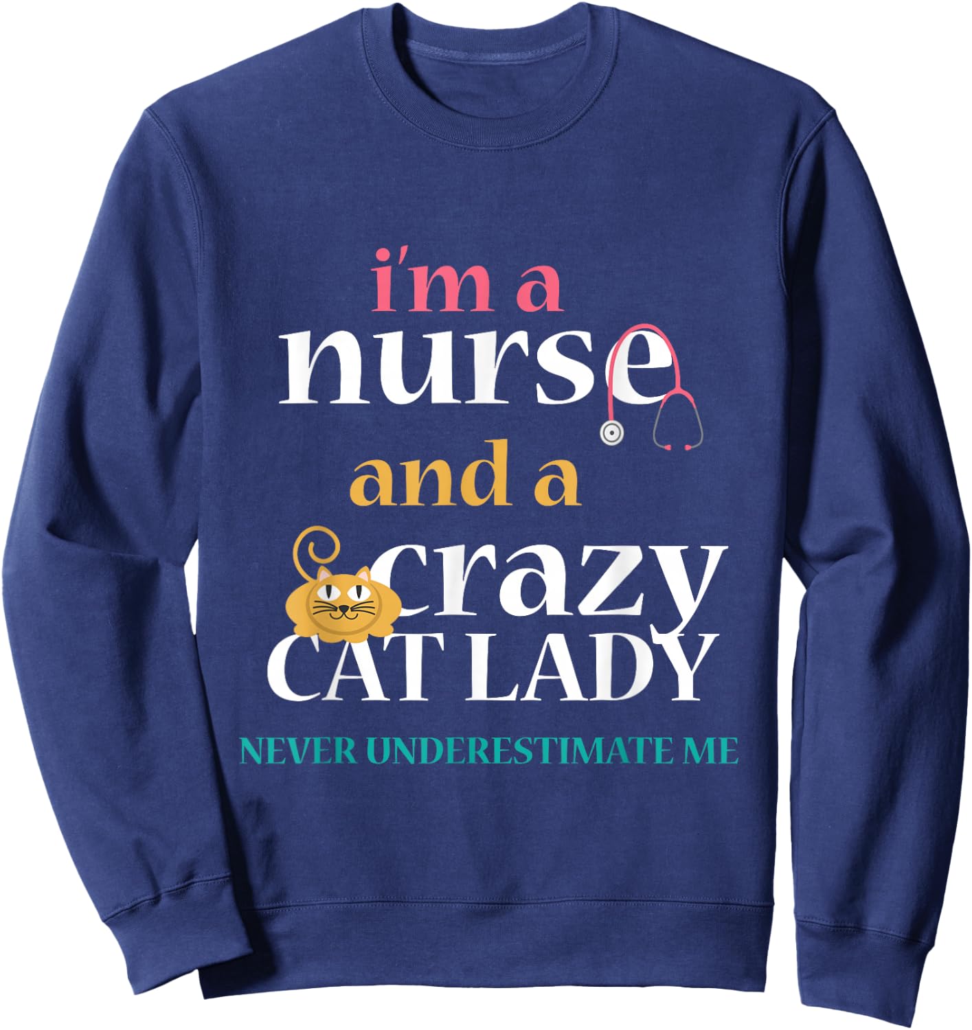 Nurse Cat Lady Funny LPN RN Registered Nursing Student Crazy Sweatshirt - Sweatshirt | Navy