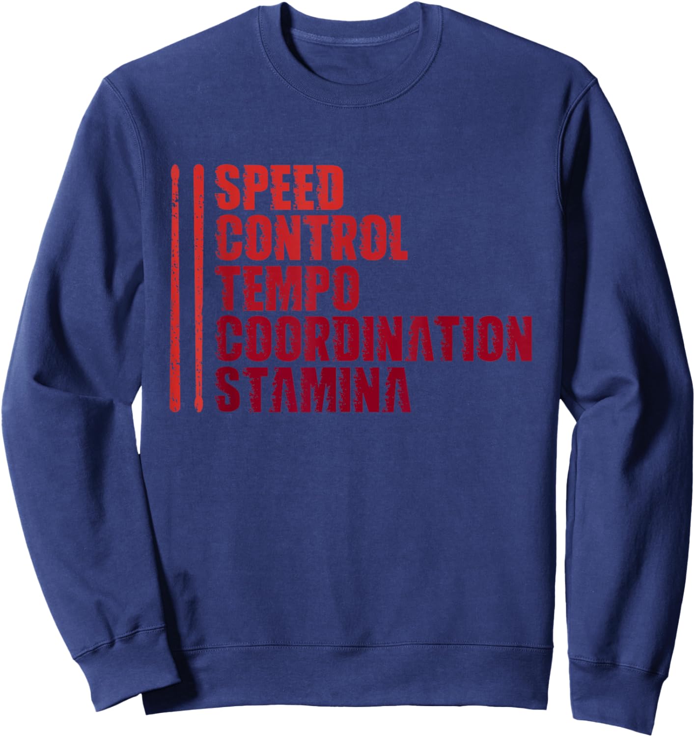 Funny Drums Saying for a Drummer Sweatshirt - Sweatshirt | Navy