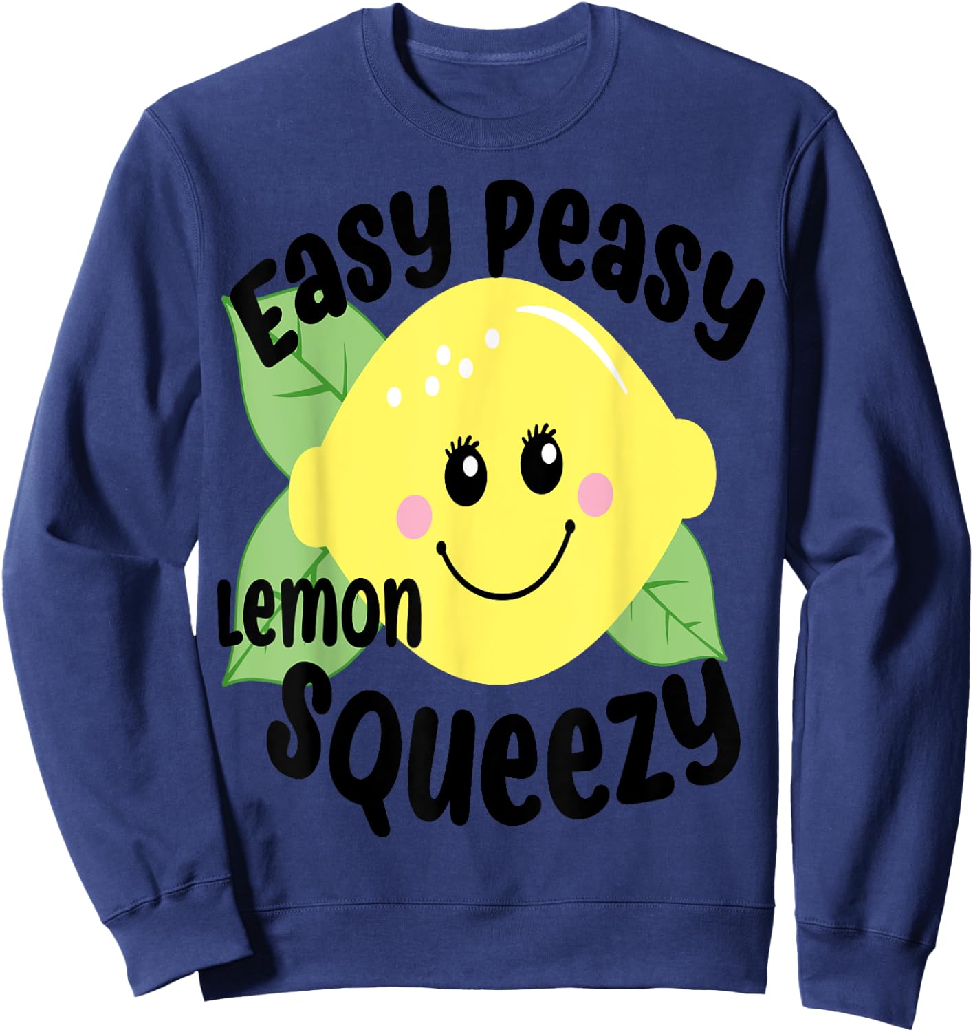 EASY PEASY LEMON SQUEEZY FUN SUMMERTIME LEMONADE LOVER GIFT Women Girls Kids Sweatshirt - Sweatshirt | Navy