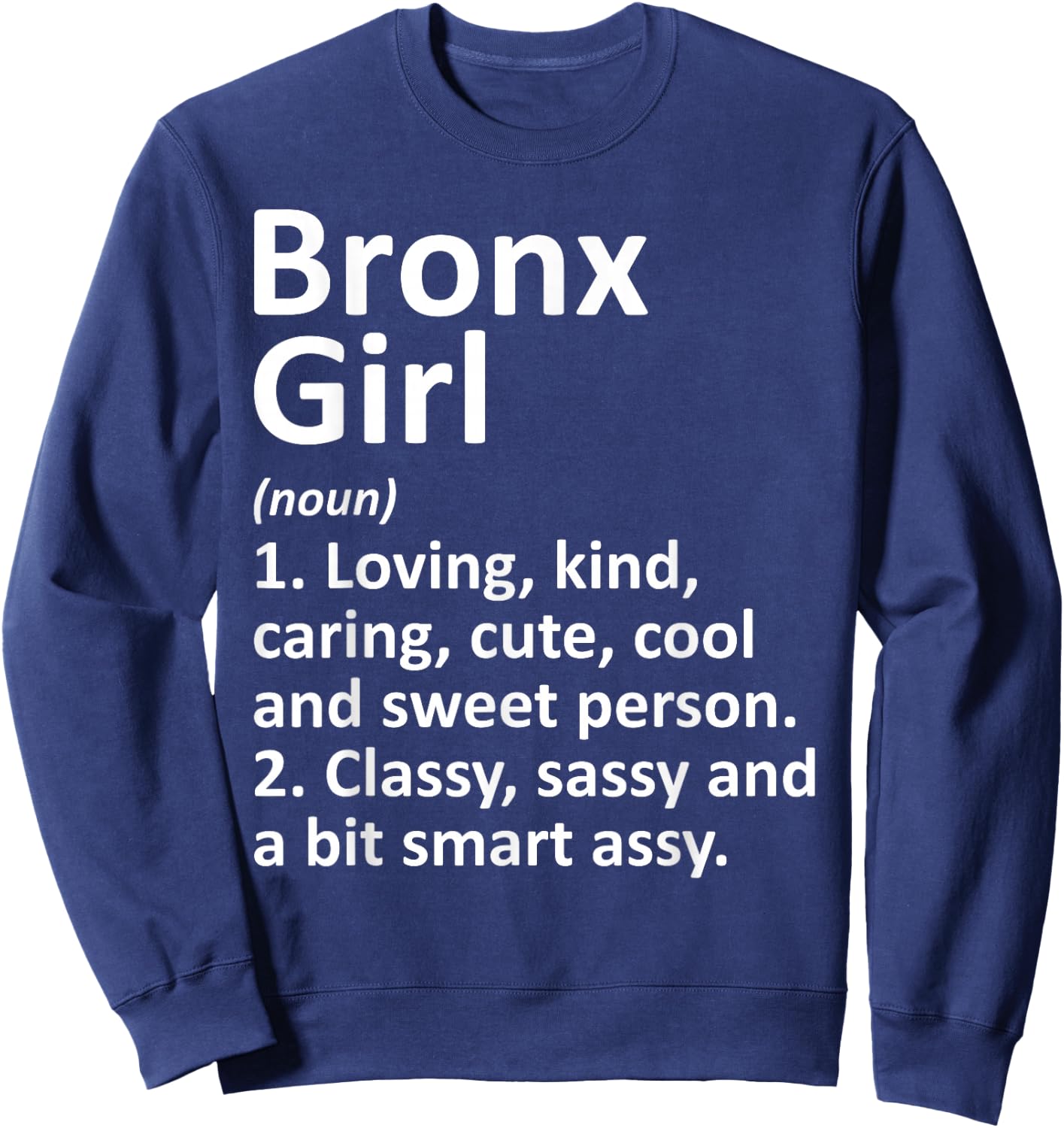 BRONX GIRL NY NEW YORK Funny City Home Roots Gift Sweatshirt - Sweatshirt | Navy