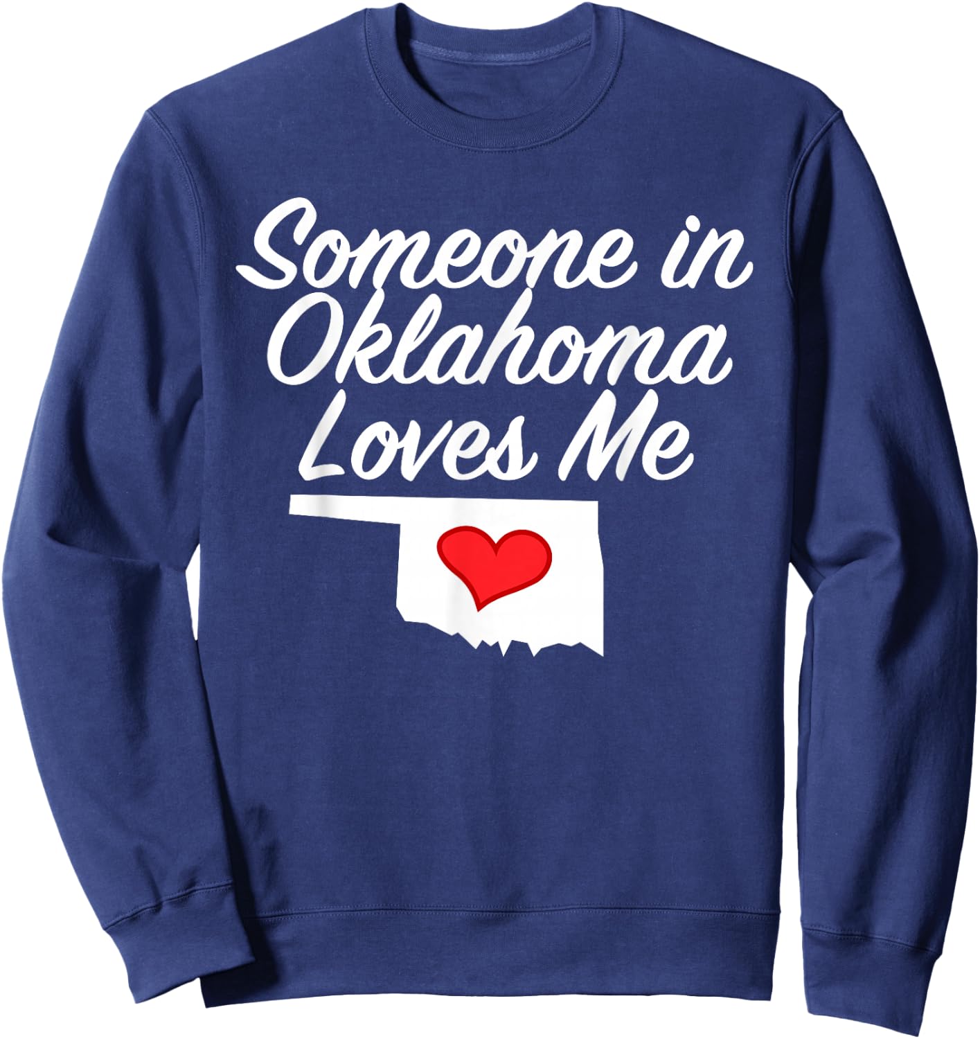 Someone in Oklahoma Loves Me | Precious Gift Sweatshirt - Sweatshirt | Navy