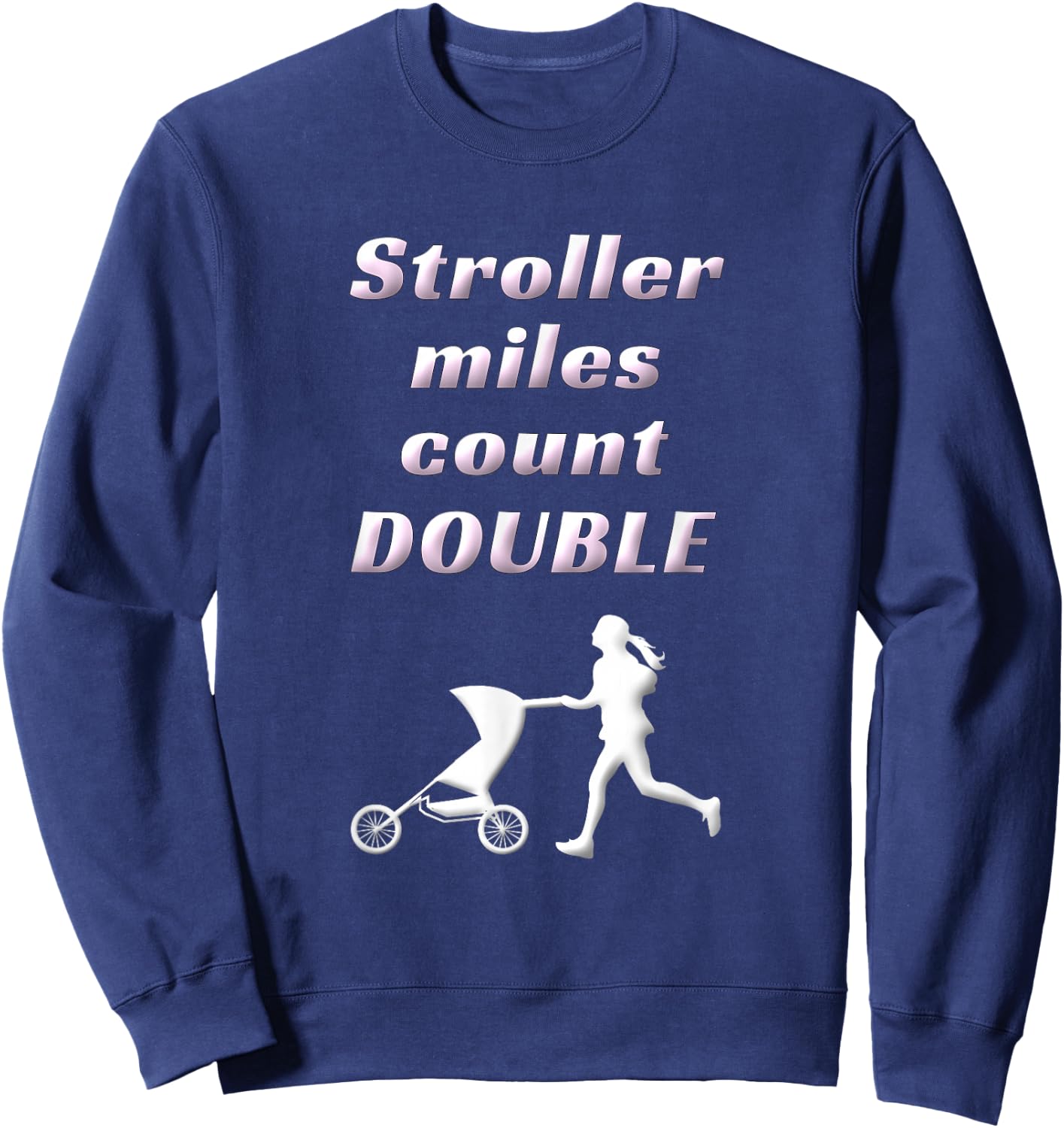 Funny Stroller Running Mom Motivation Marathon Runner Mama Sweatshirt - Sweatshirt | Navy