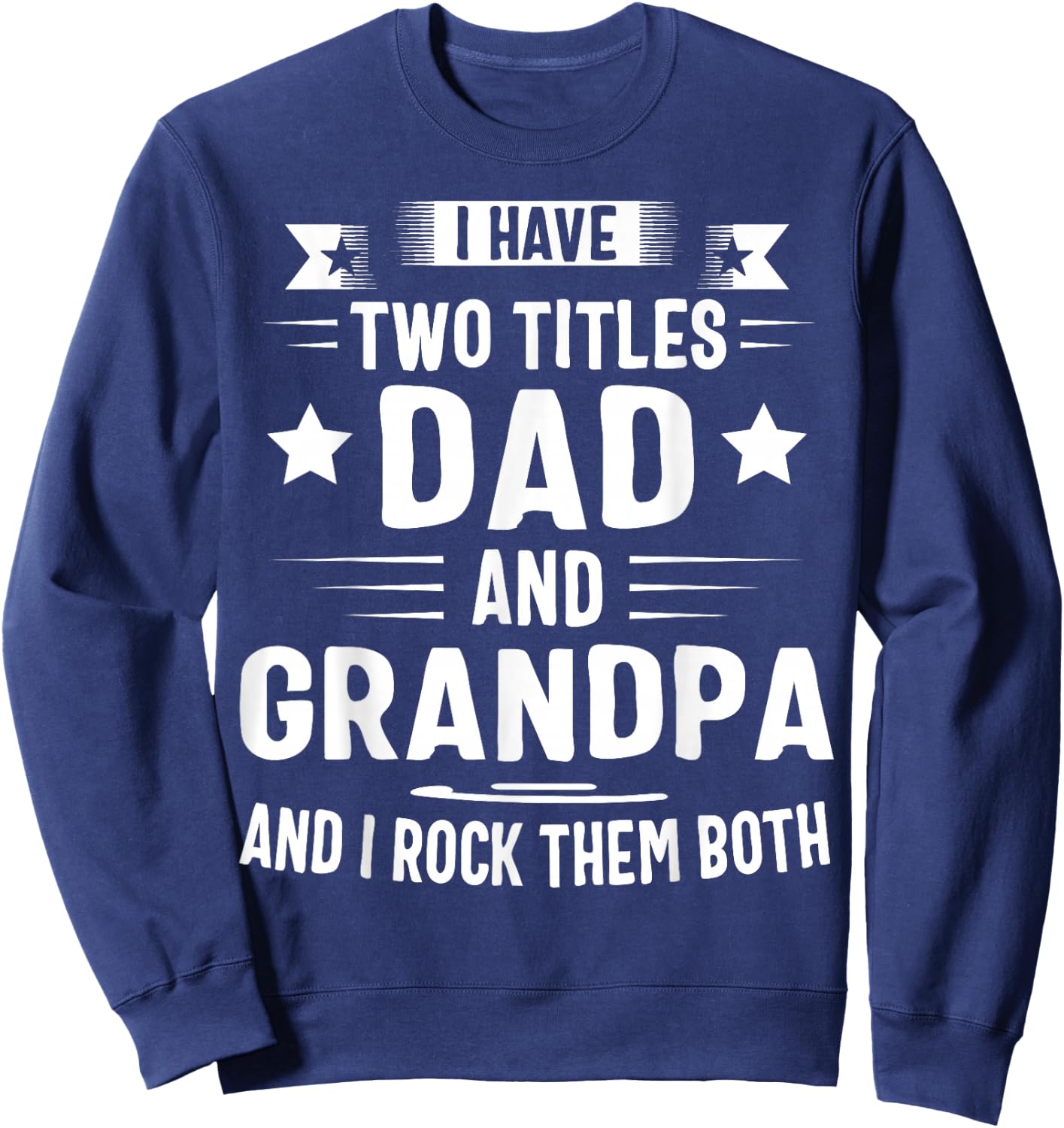 Grandpa Shirt Fathers Day Dad and Grandpa Sweatshirt - Sweatshirt | Navy