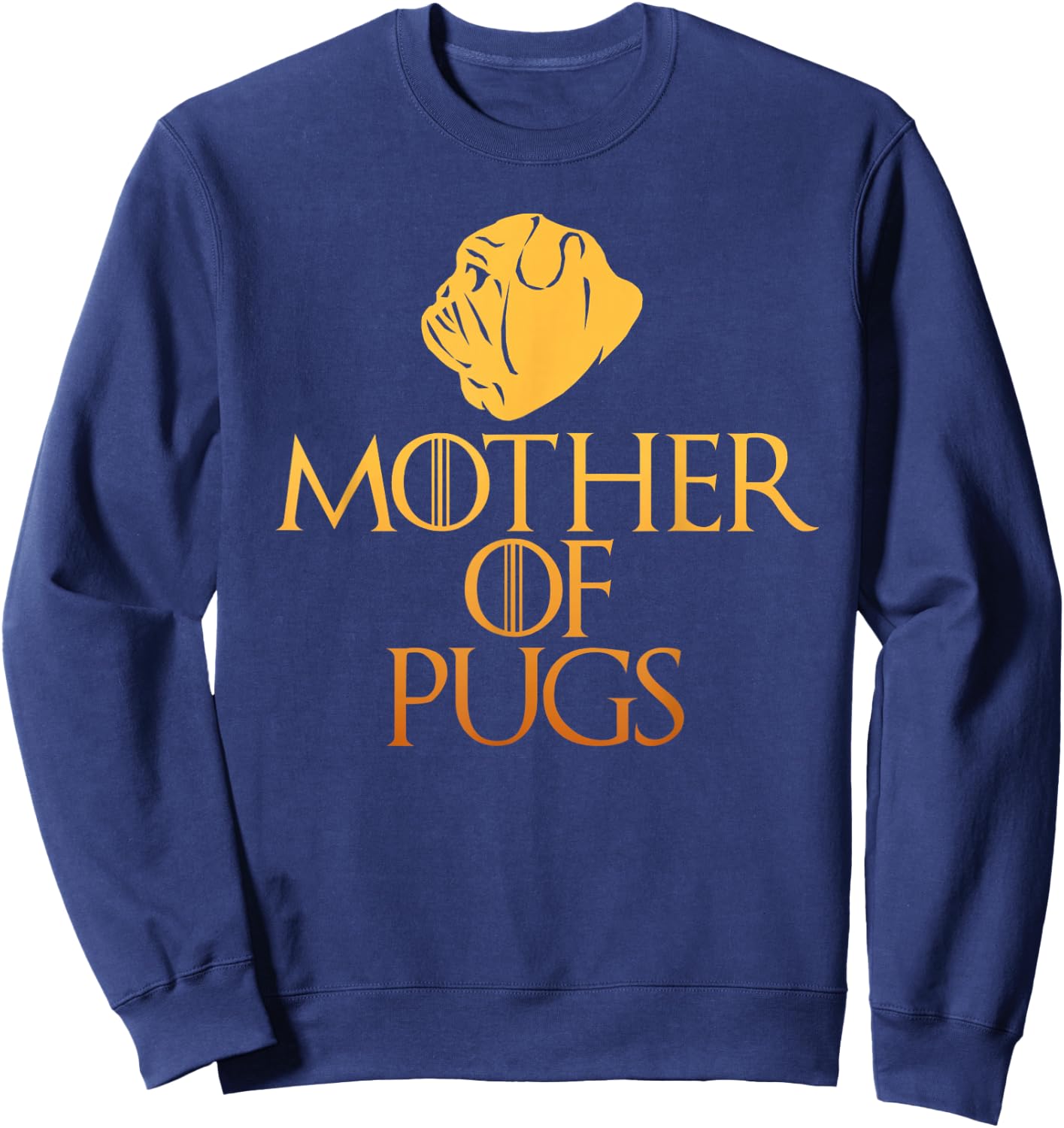 Mother Of Pugs Pug Lover Shirt Sweatshirt - Sweatshirt | Navy