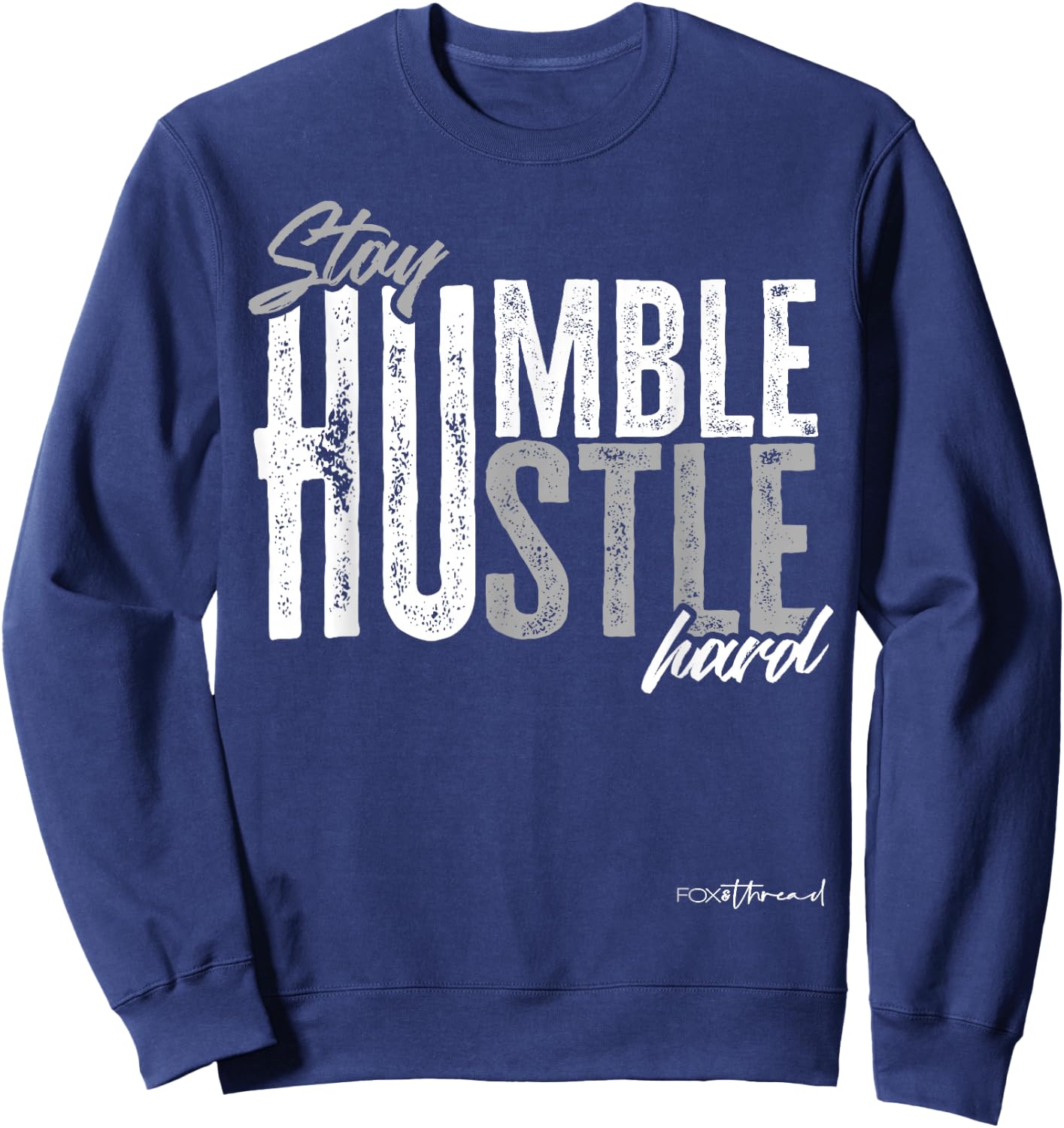 Stay Humble Hustle Hard Sweatshirt - Sweatshirt | Navy