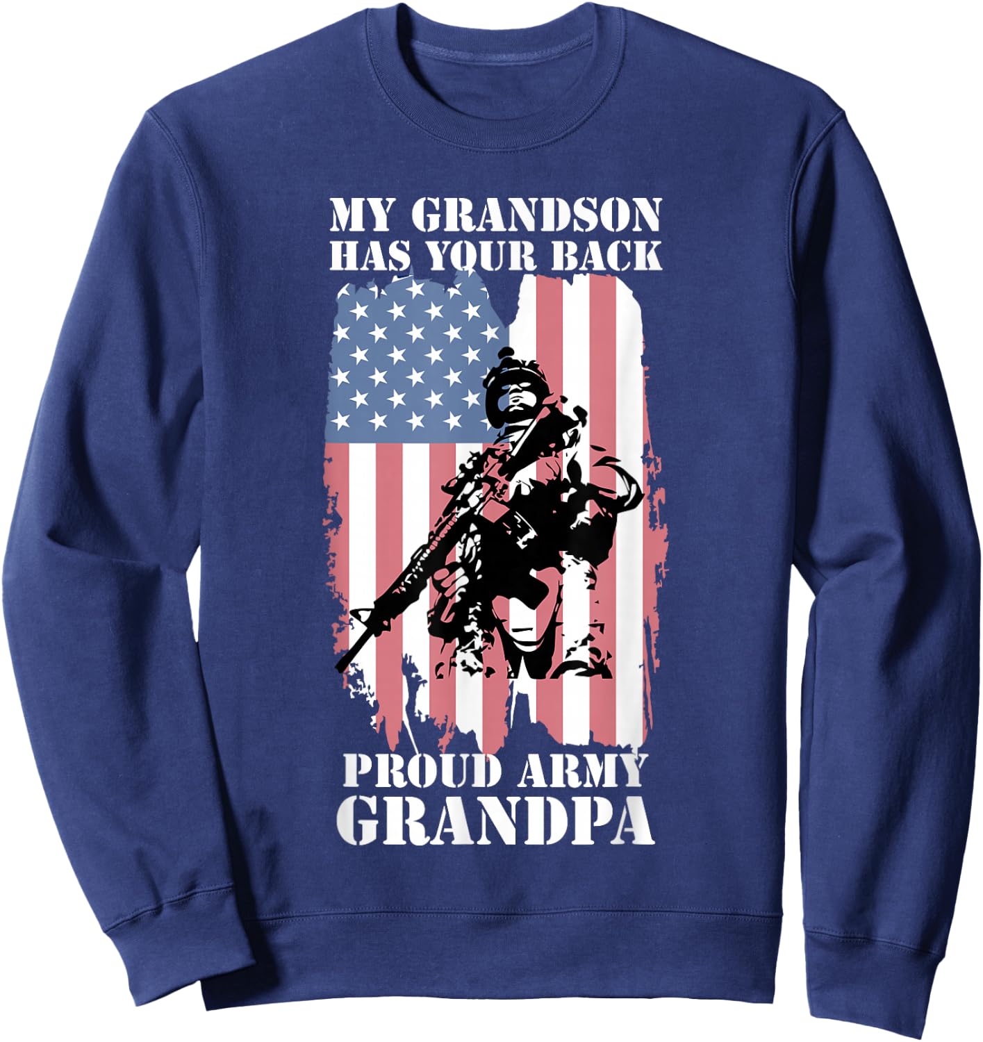 My Grandson Has Your Back - Proud Army Grandpa Shirt Gift Sweatshirt - Sweatshirt | Navy