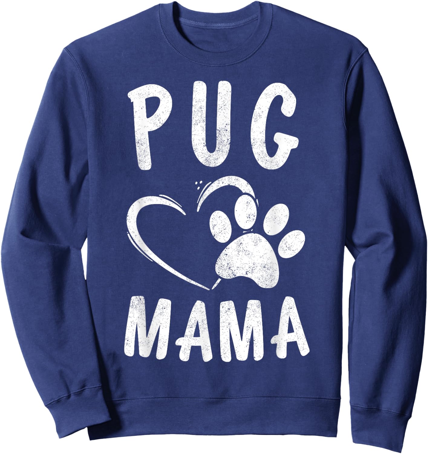 Cute Pug Mama Gift Pet Pugs Lover Apparel Dog Puggle Mom Men Women Girls Kids Sweatshirt - Sweatshirt | Navy