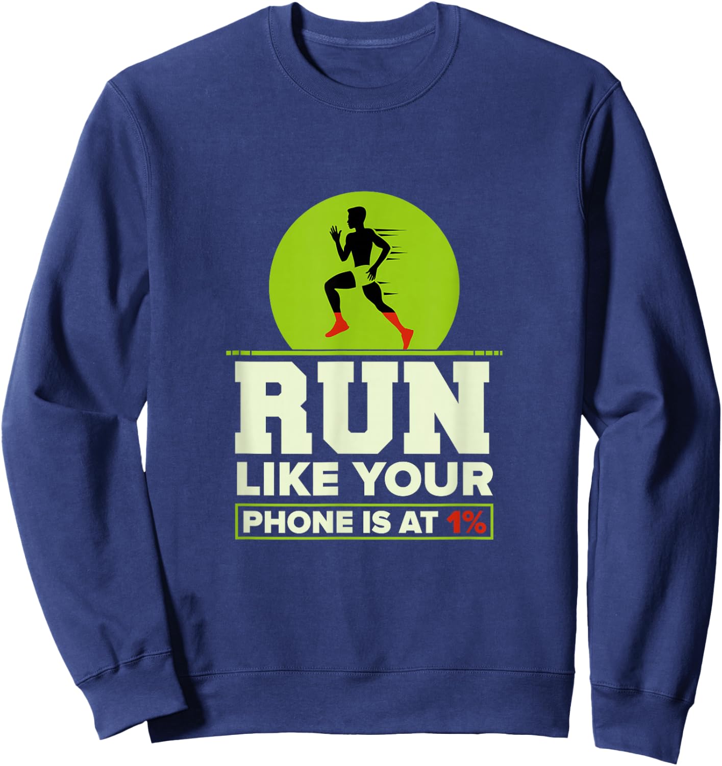 Funny Run Like Your Phone 1% Cross Country XC Gift Men Women Sweatshirt - Sweatshirt | Navy