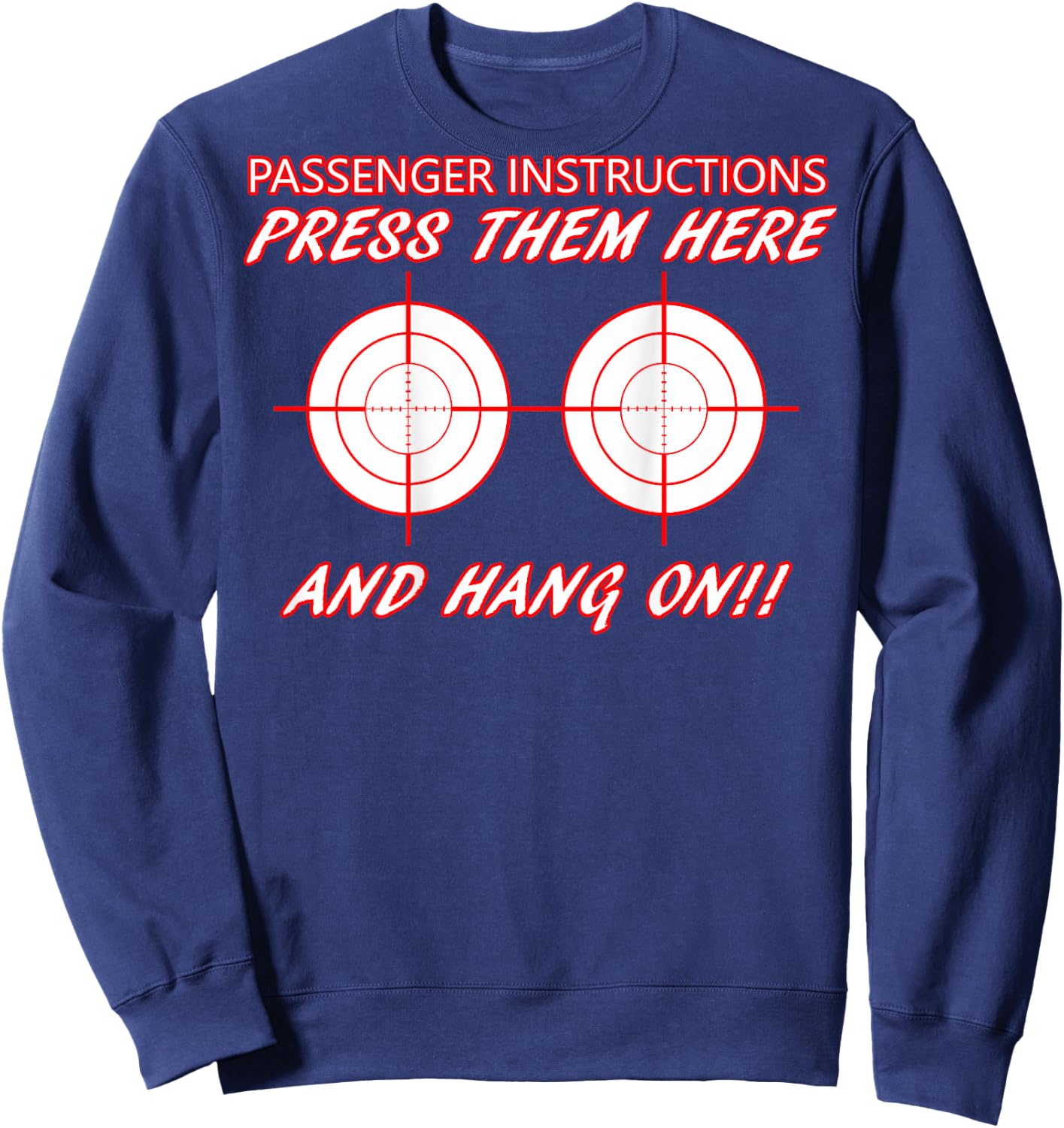 Biker Motorcycle Press Them Here And Hang On Boobs Target Sweatshirt - Sweatshirt | Navy