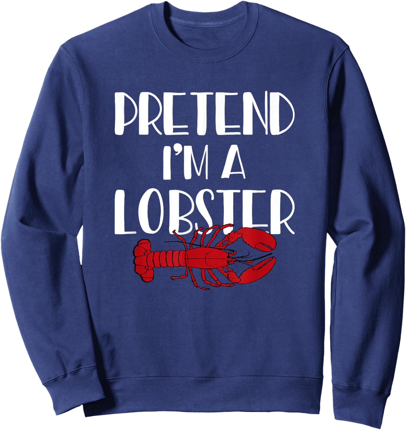 Lobster Graphic - Imagine I'm a Lobster Sweatshirt - Sweatshirt | Navy