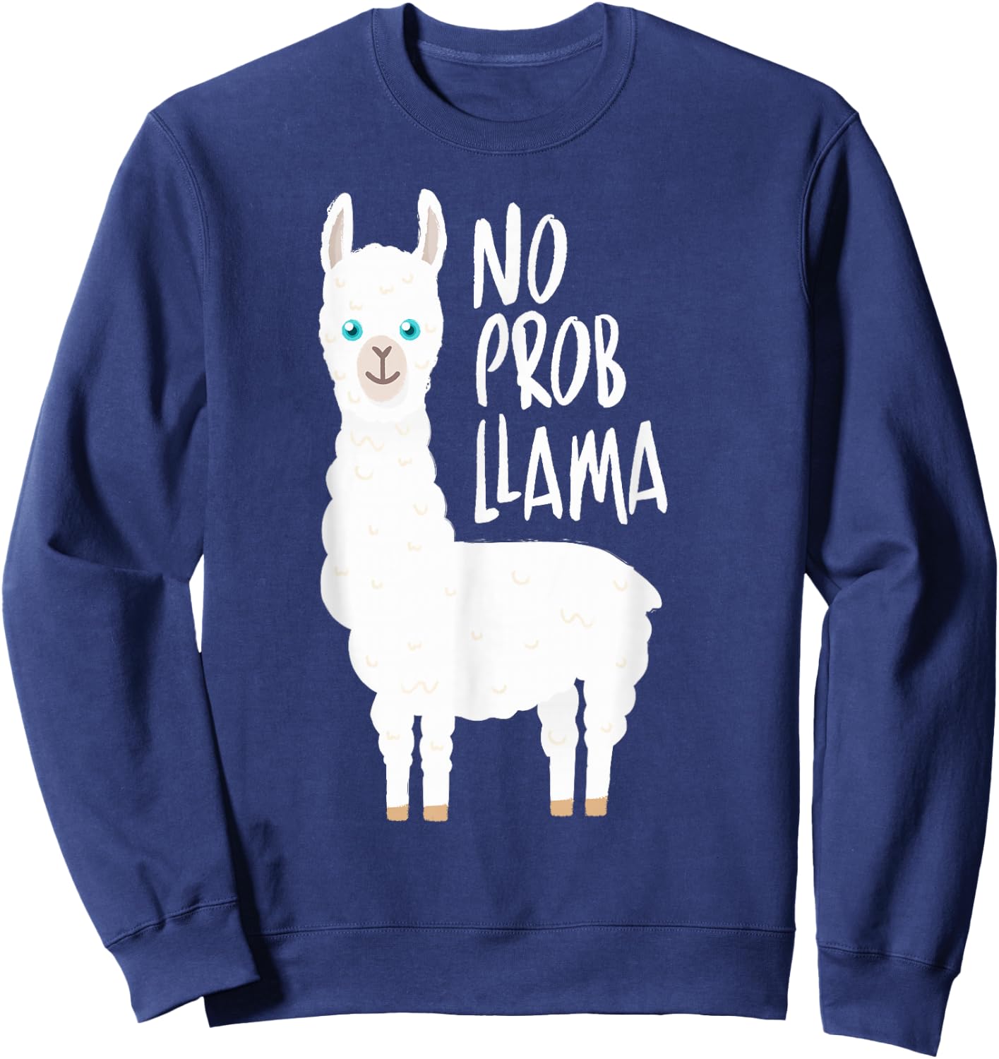 Cute No Prob Llama - No Probllama Sweatshirt - Sweatshirt | Navy