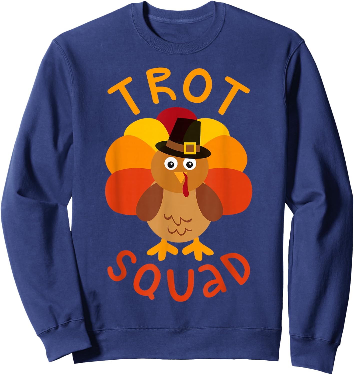 Trot Squad Shirt Men Women Kids Turkey Pilgrim Costume Sweatshirt - Sweatshirt | Navy