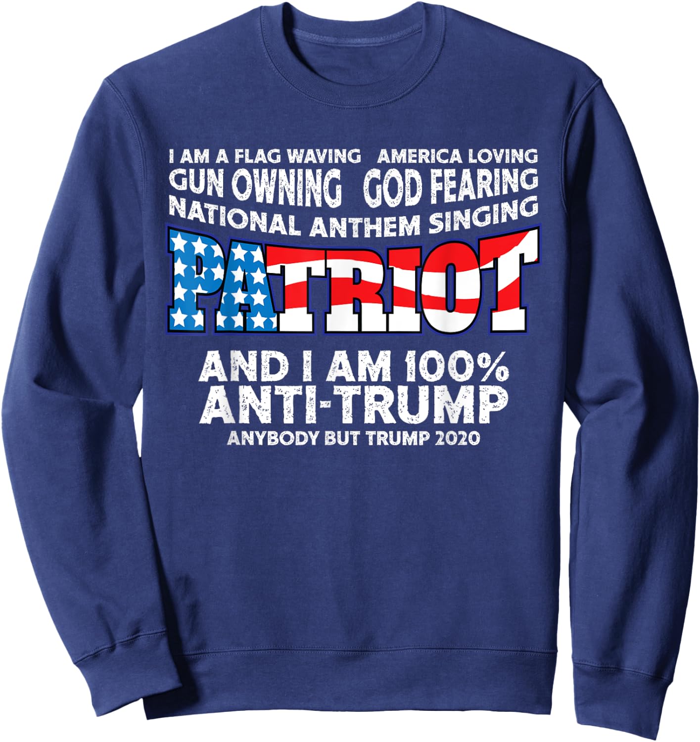 Patriots Flag Waving Red White And Blue Anti Trump Sweatshirt - Sweatshirt | Navy