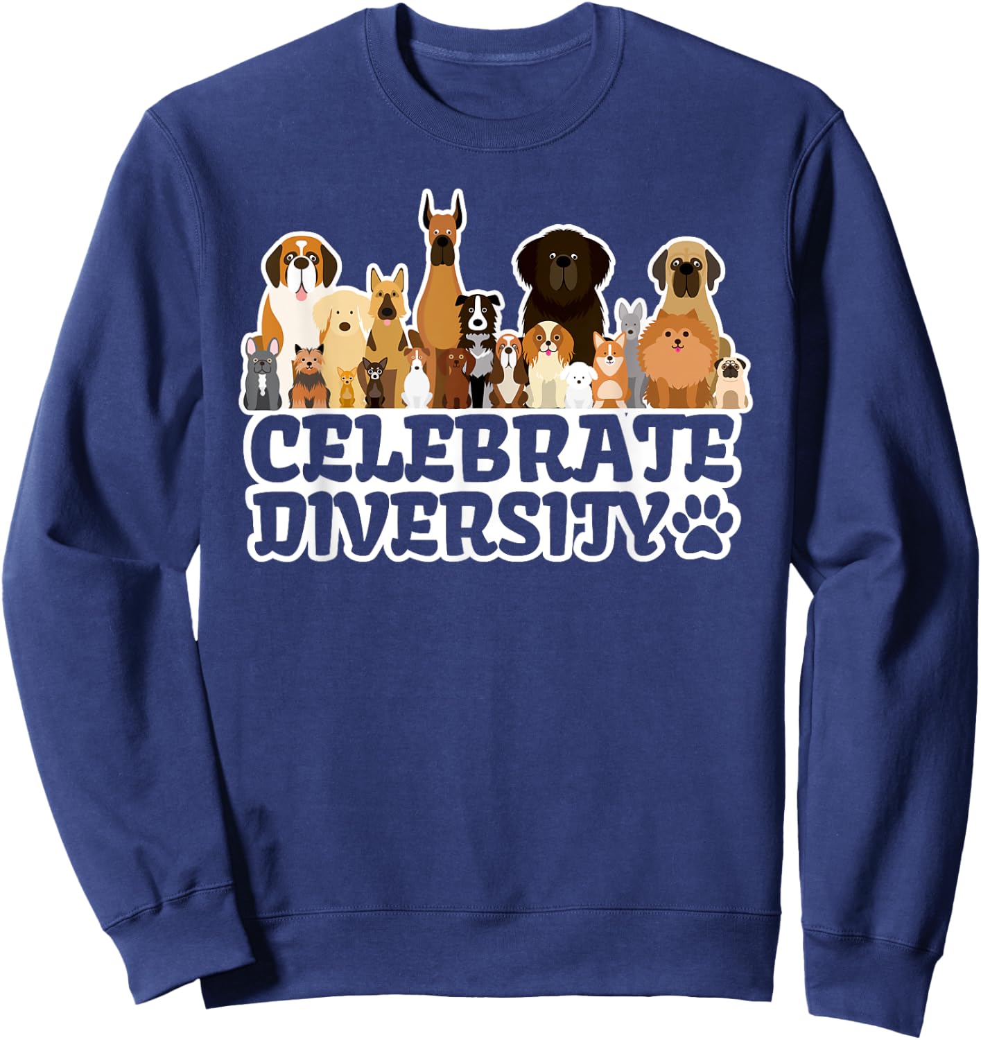 Funny Dog Lover | 'Celebrate Diversity' | Cute Dog Women Girls Kids Sweatshirt - Sweatshirt | Navy