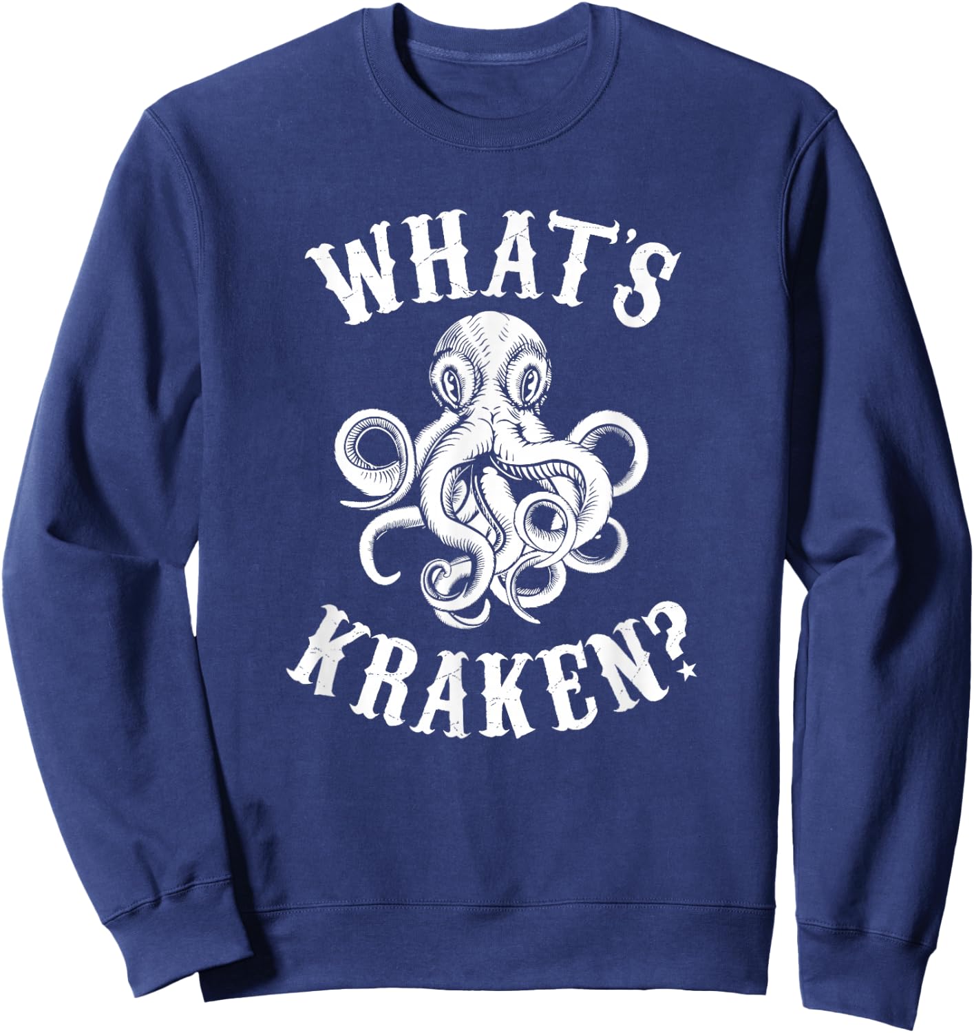 What's Kraken? Amazing Octopus graphic Sweatshirt - Sweatshirt | Navy